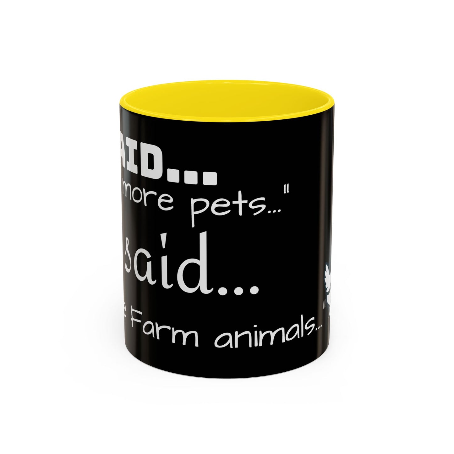 THEY'RE FARM ANIMALS...SHE SAID COFFEE MUG