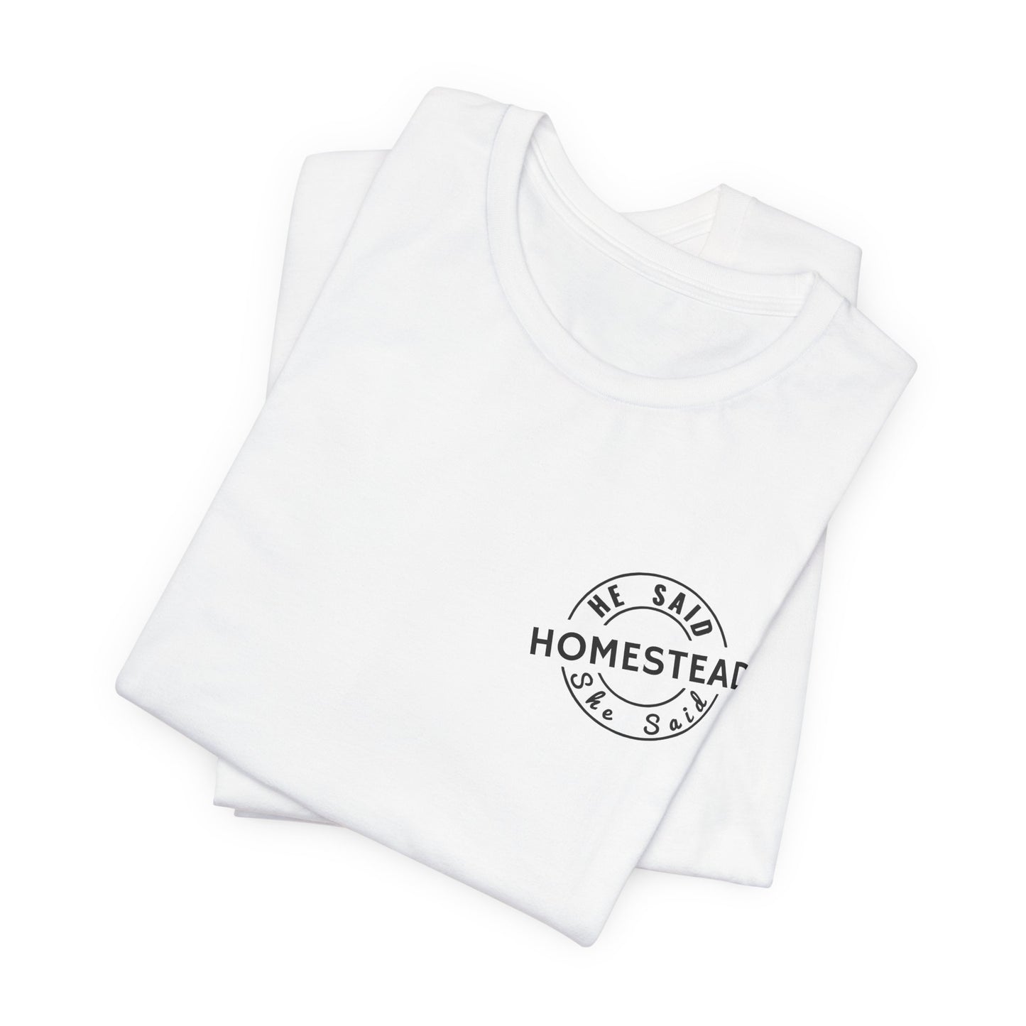 He Said She Said Homestead Unisex Jersey Short Sleeve Tee