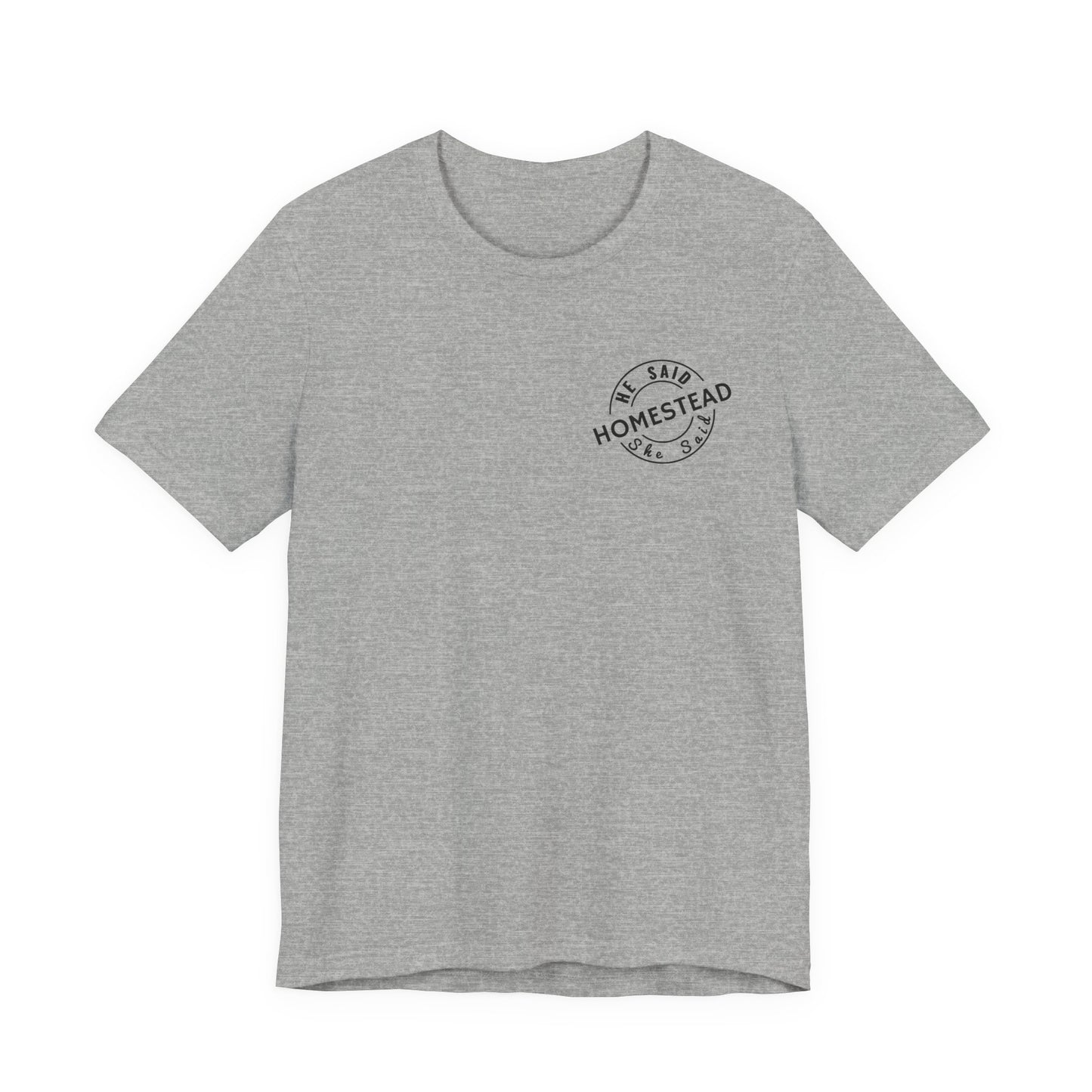He Said She Said Homestead Unisex Jersey Short Sleeve Tee