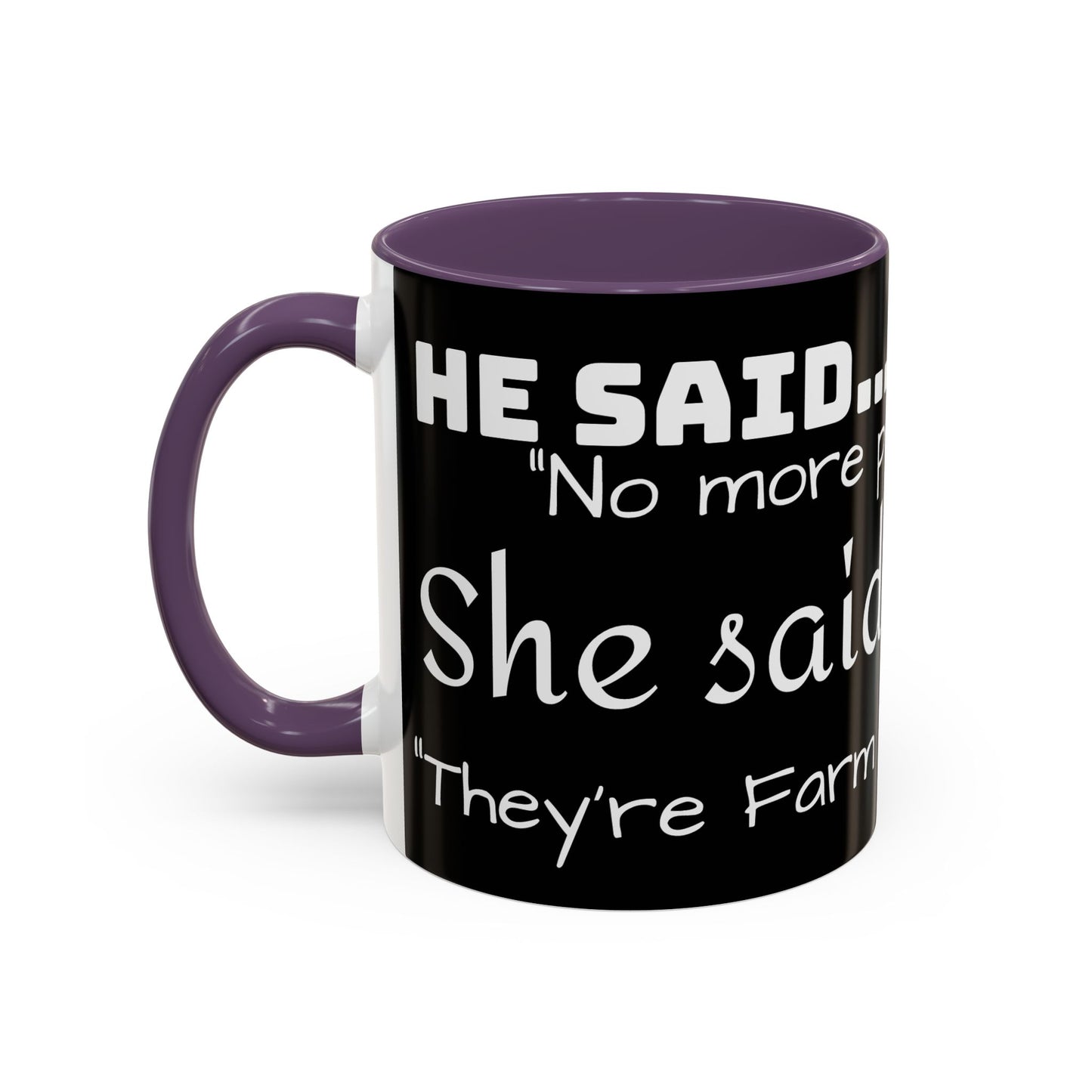 THEY'RE FARM ANIMALS...SHE SAID COFFEE MUG
