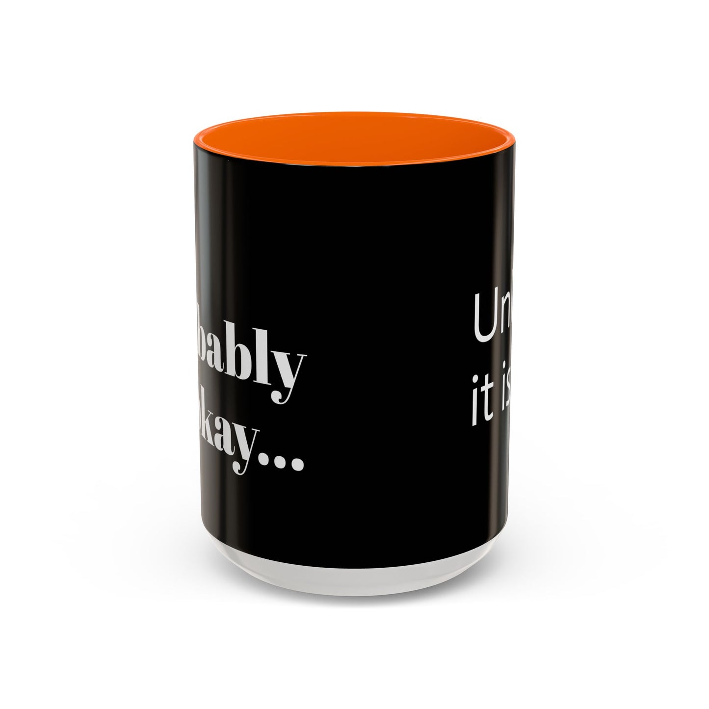 IT'LL PROBABLY BE OKAY... A LITTLE LAUGHTER WITH YOUR COFFEE