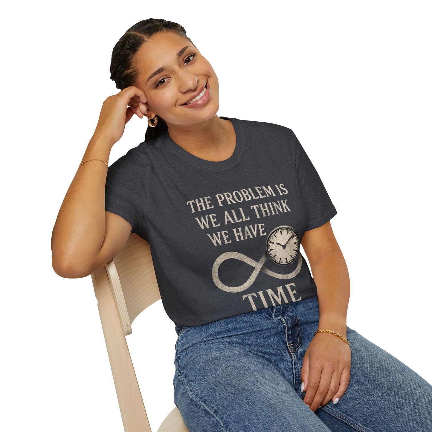 WE THINK WE HAVE TIME