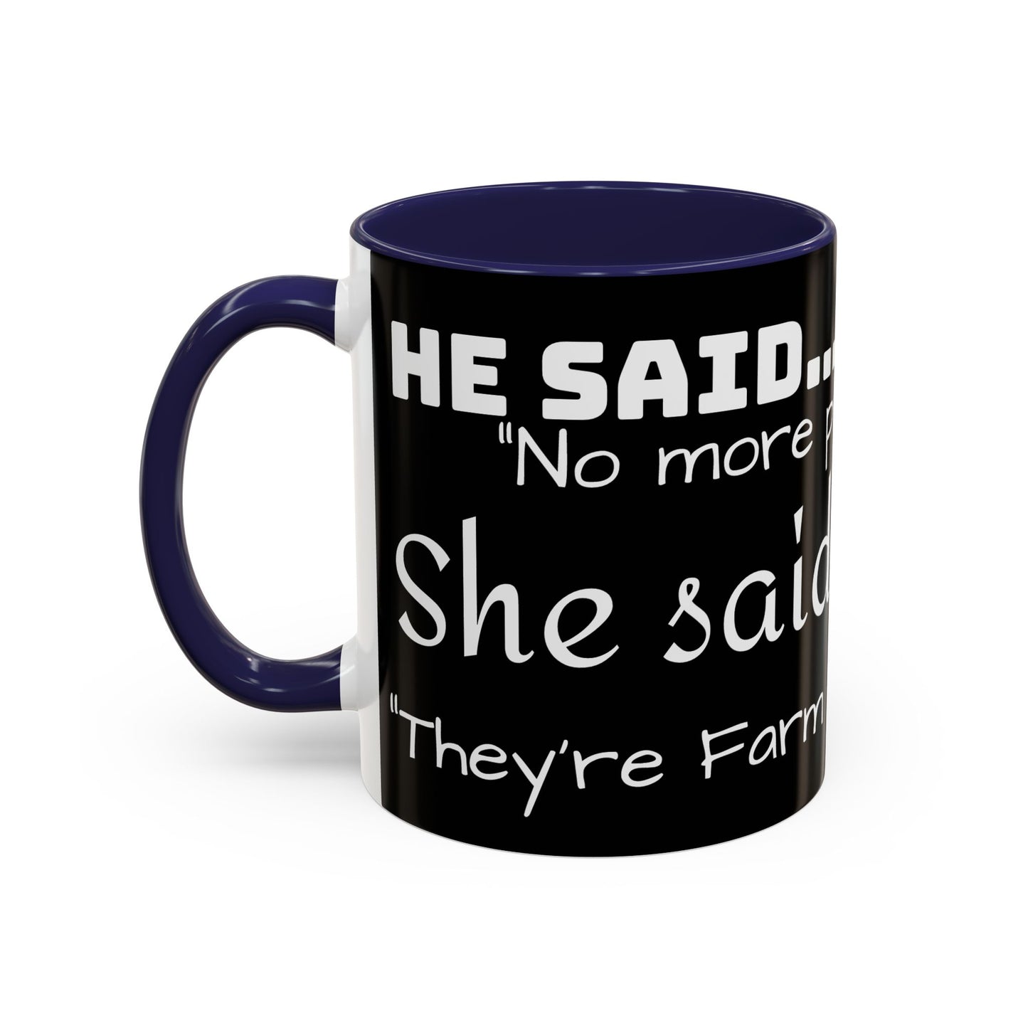 THEY'RE FARM ANIMALS...SHE SAID COFFEE MUG
