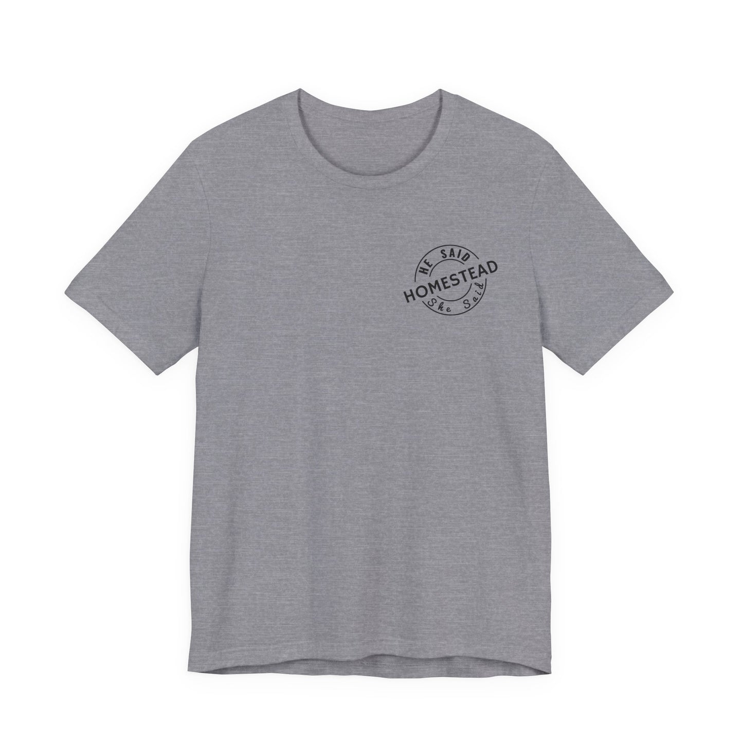 He Said She Said Homestead Unisex Jersey Short Sleeve Tee