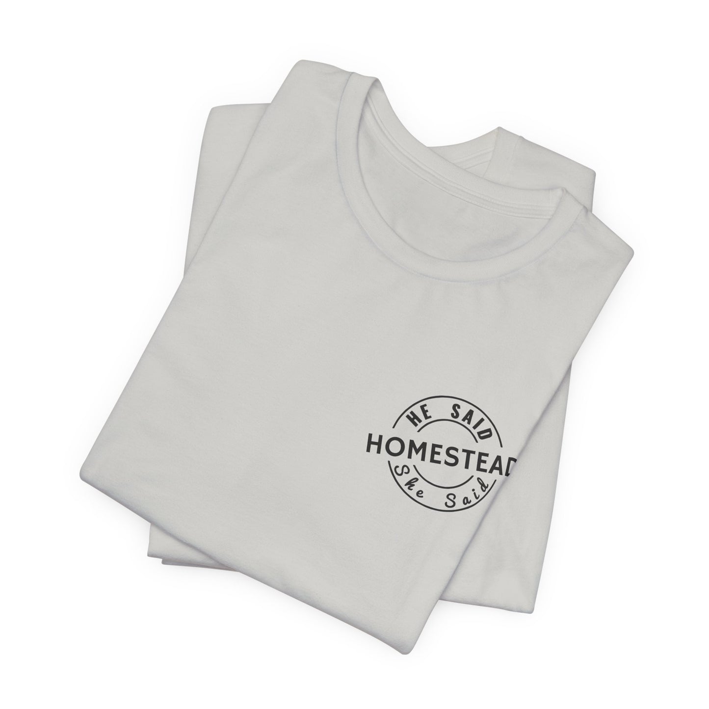 He Said She Said Homestead Unisex Jersey Short Sleeve Tee