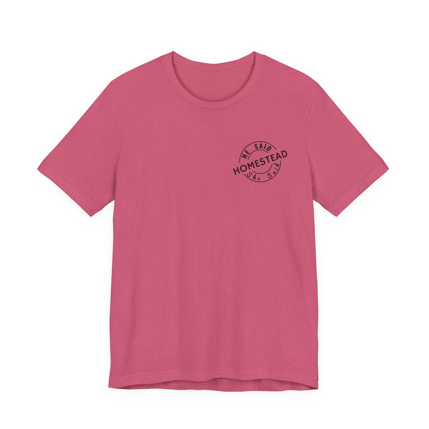 He Said She Said Homestead Unisex Jersey Short Sleeve Tee