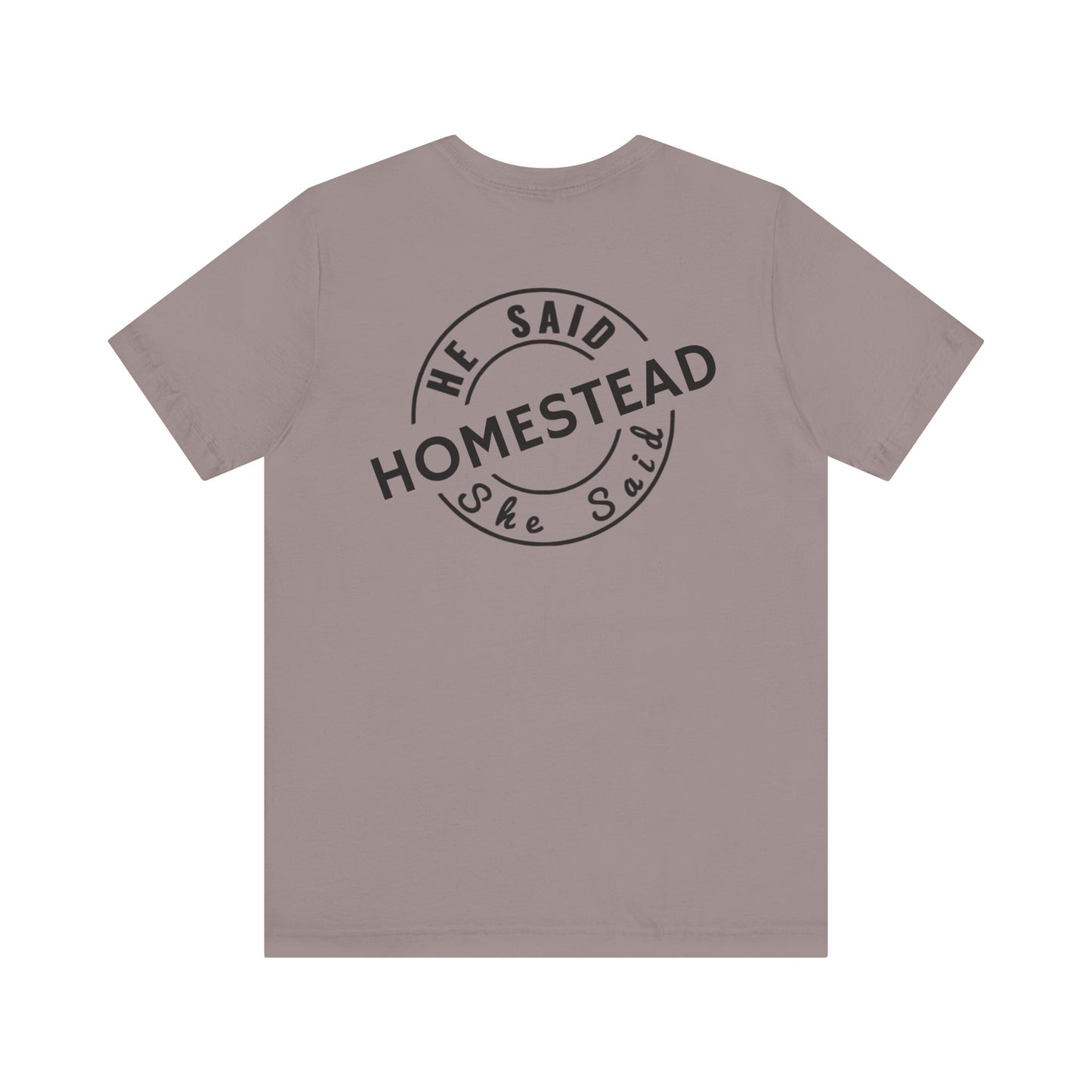 He Said She Said Homestead Unisex Jersey Short Sleeve Tee