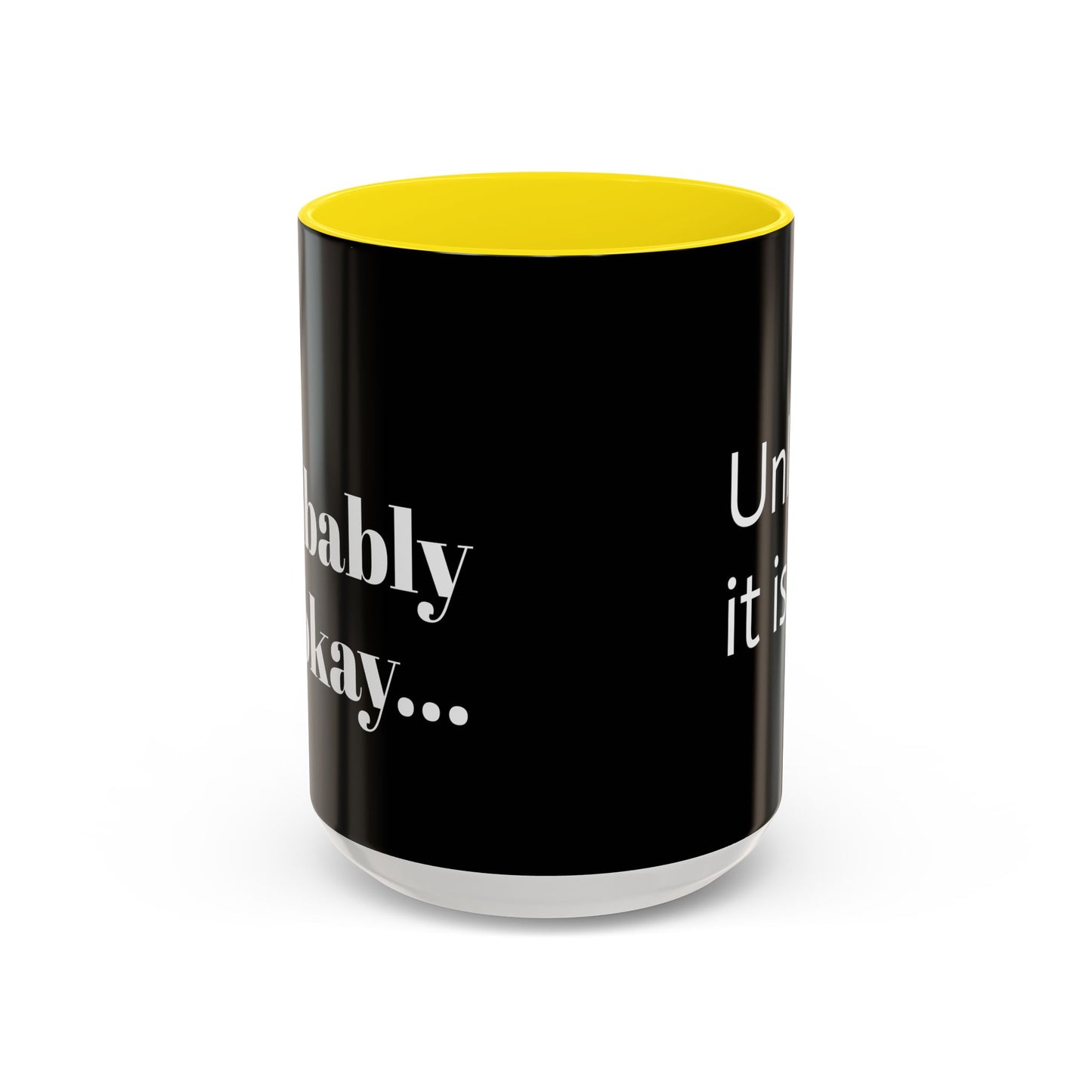 IT'LL PROBABLY BE OKAY... A LITTLE LAUGHTER WITH YOUR COFFEE