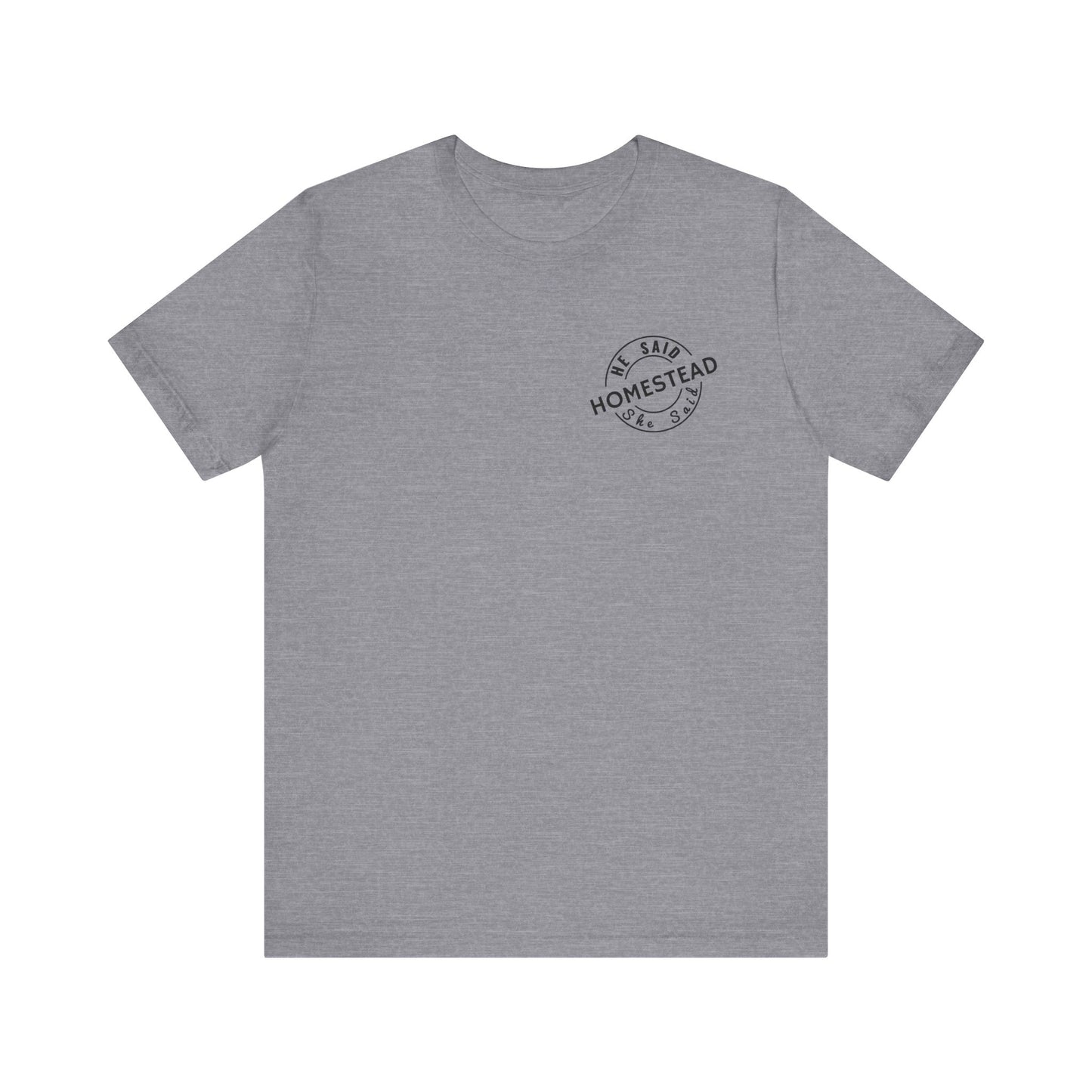 He Said She Said Homestead Unisex Jersey Short Sleeve Tee