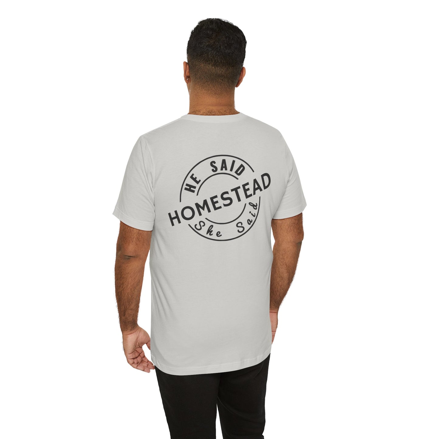 He Said She Said Homestead Unisex Jersey Short Sleeve Tee