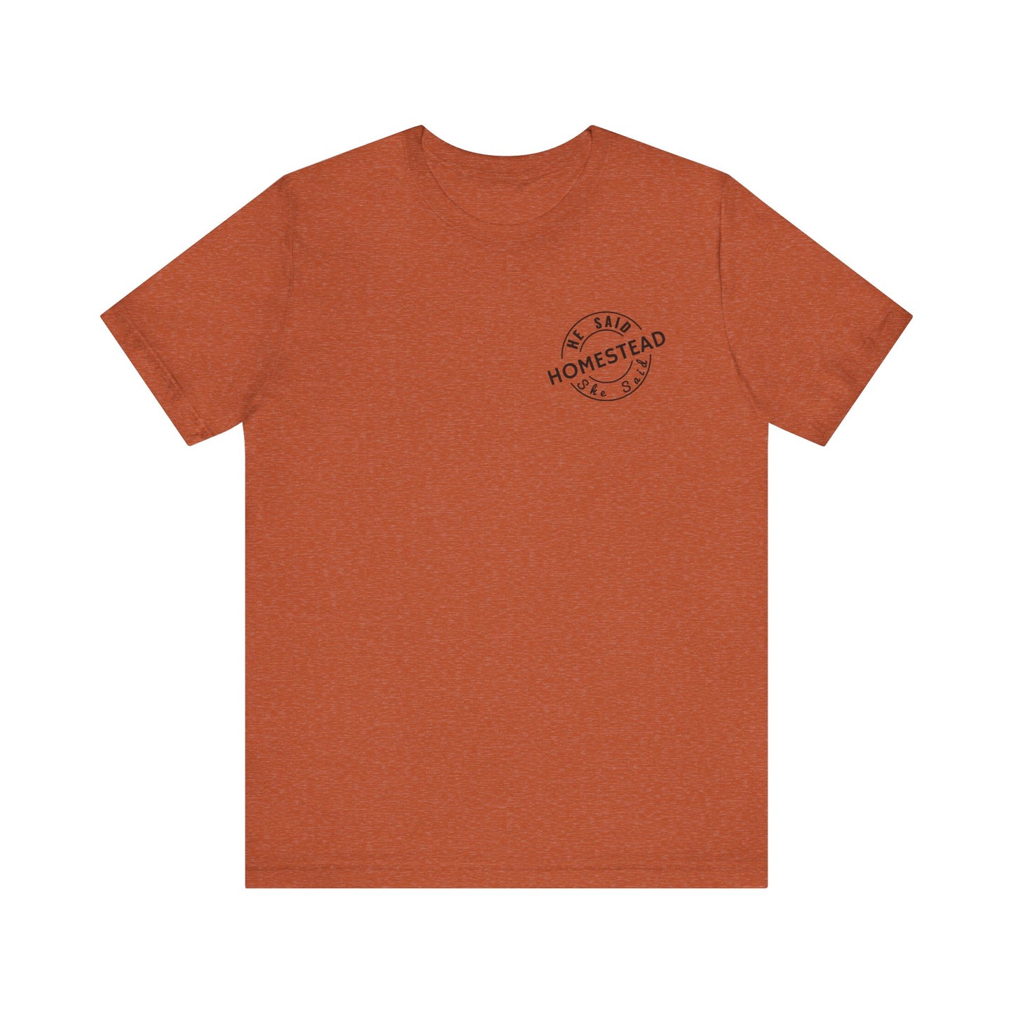 He Said She Said Homestead Unisex Jersey Short Sleeve Tee