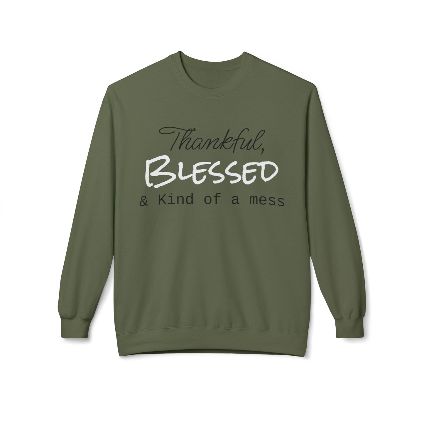 Thankful, Blessed, and Kind of a Mess Crewneck sweatshirt