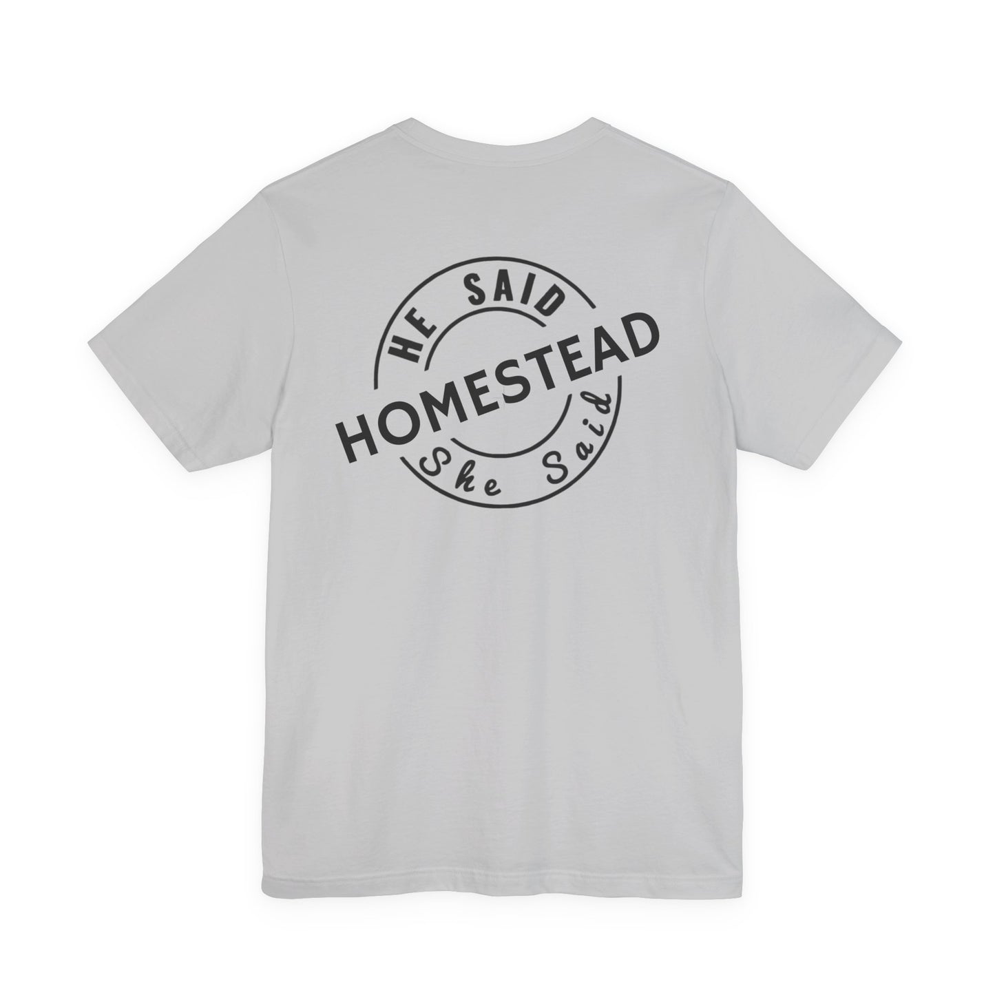 He Said She Said Homestead Unisex Jersey Short Sleeve Tee