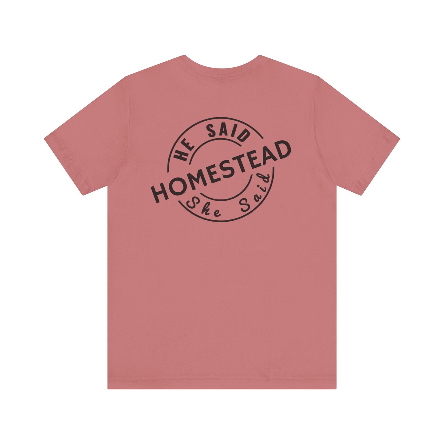 He Said She Said Homestead Unisex Jersey Short Sleeve Tee