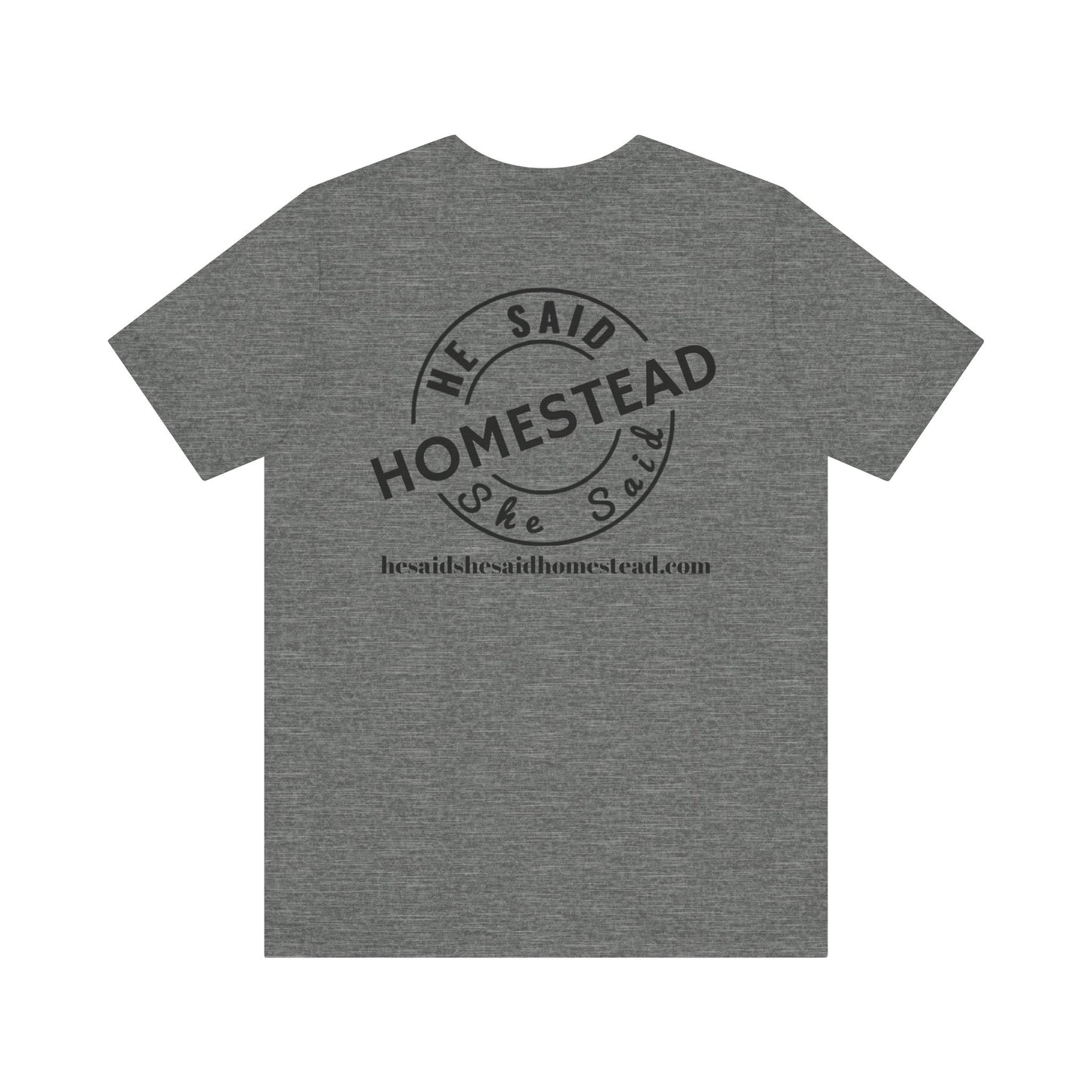 He Said She Said Homestead Unisex Jersey Short Sleeve Tee