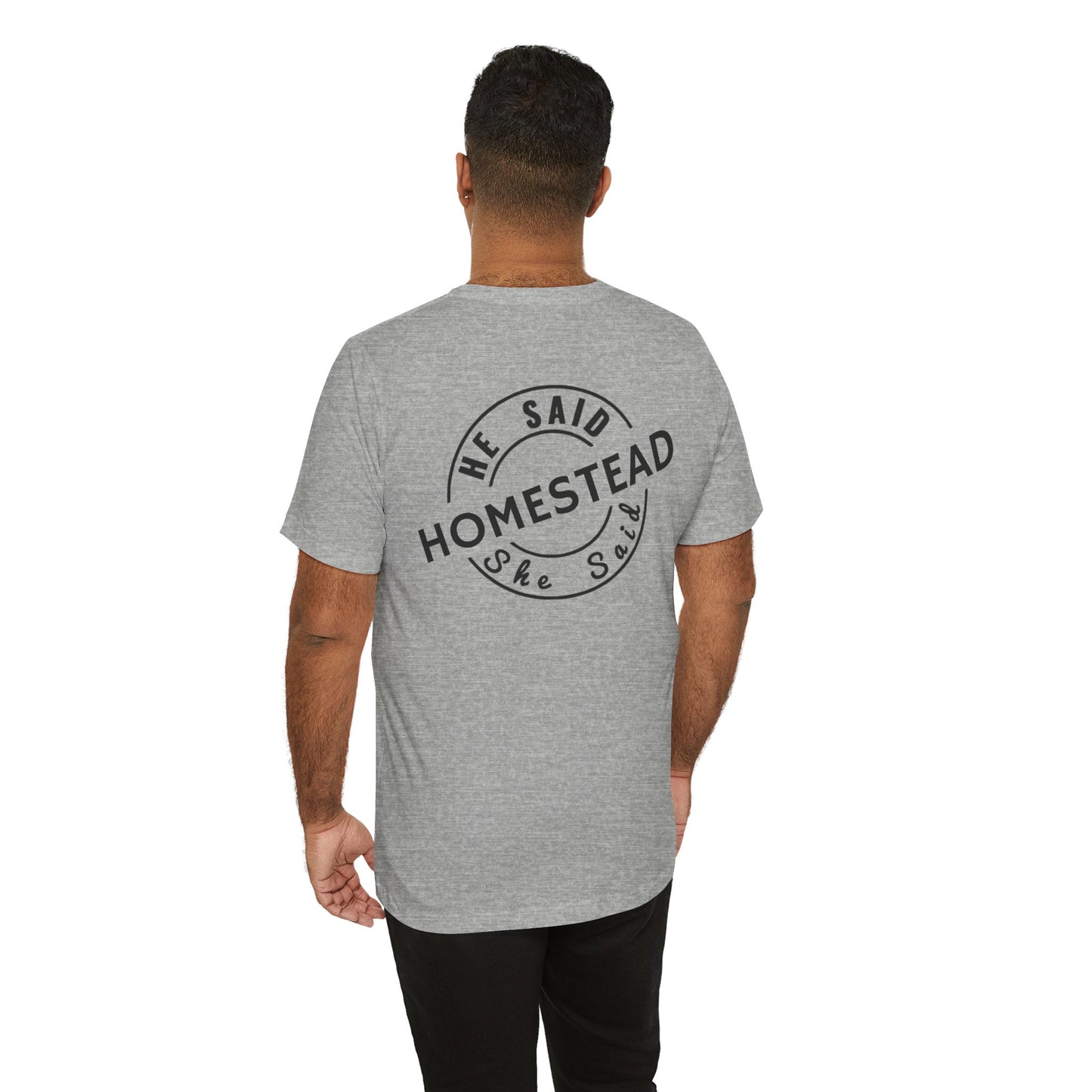 He Said She Said Homestead Unisex Jersey Short Sleeve Tee