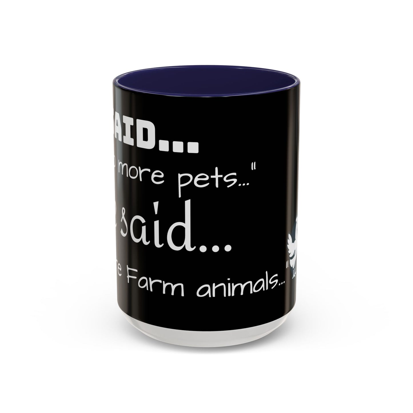 THEY'RE FARM ANIMALS...SHE SAID COFFEE MUG