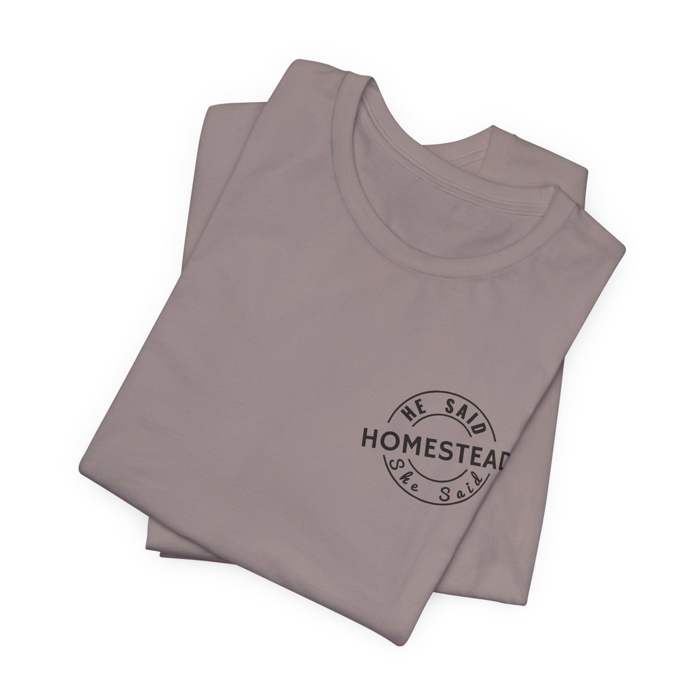 He Said She Said Homestead Unisex Jersey Short Sleeve Tee