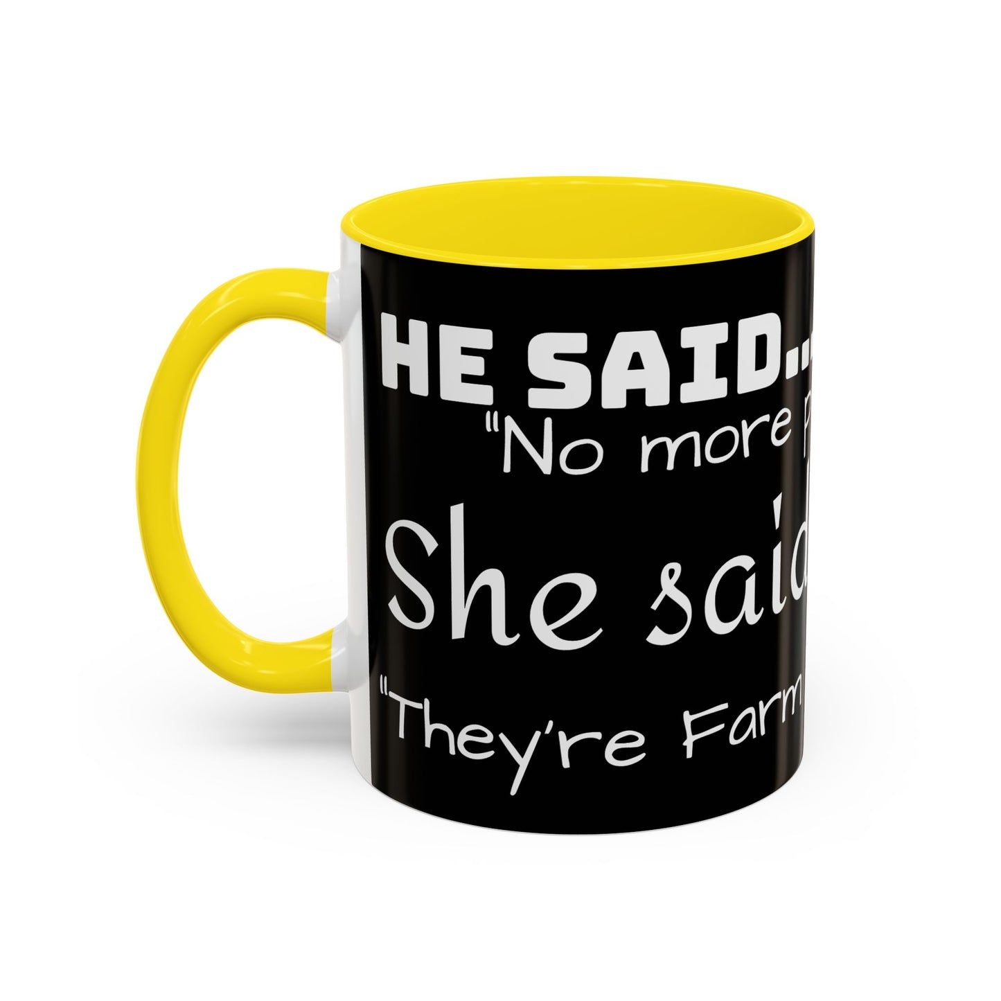 THEY'RE FARM ANIMALS...SHE SAID COFFEE MUG