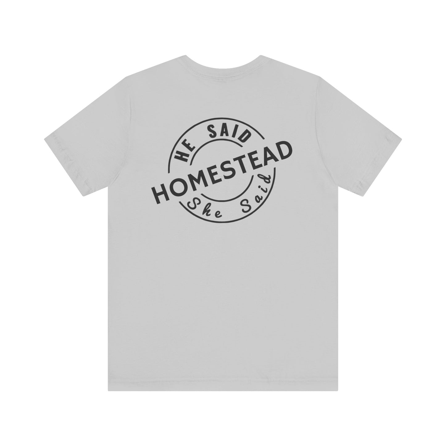 He Said She Said Homestead Unisex Jersey Short Sleeve Tee