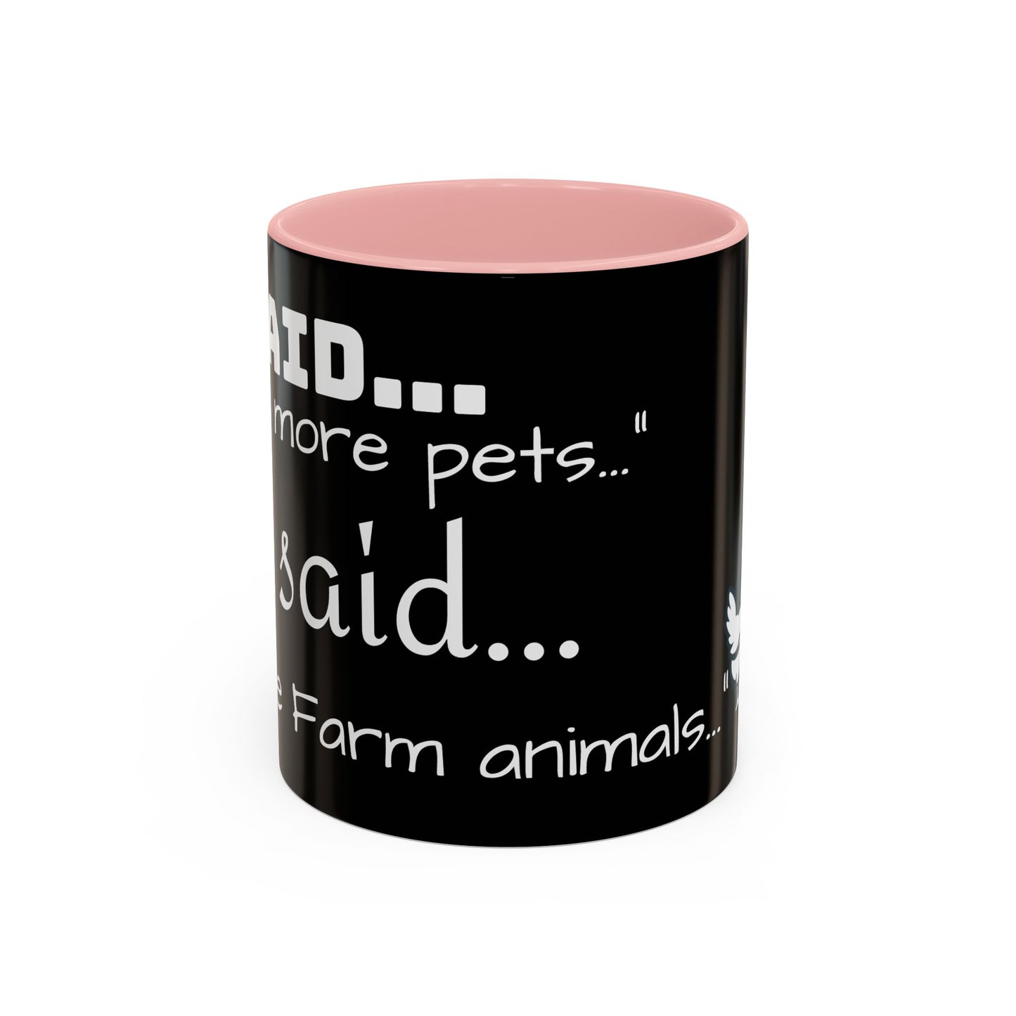 THEY'RE FARM ANIMALS...SHE SAID COFFEE MUG
