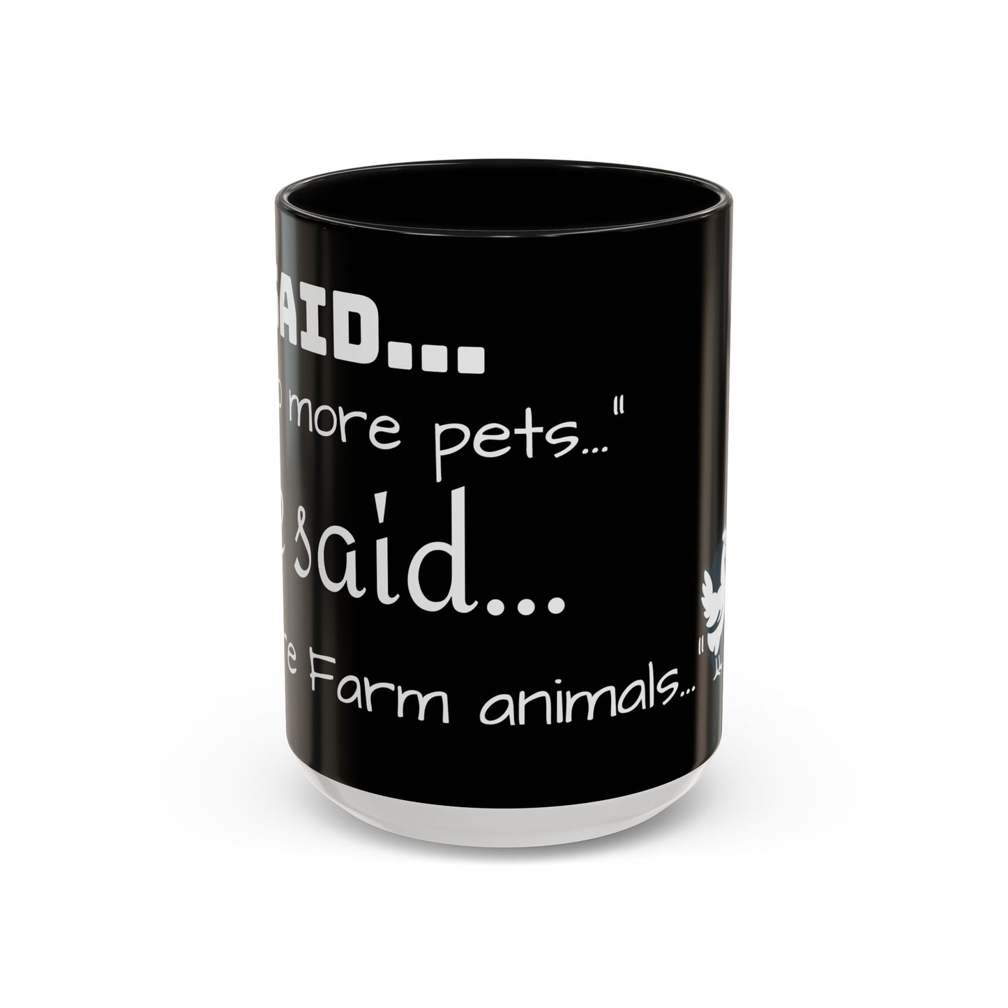 THEY'RE FARM ANIMALS...SHE SAID COFFEE MUG