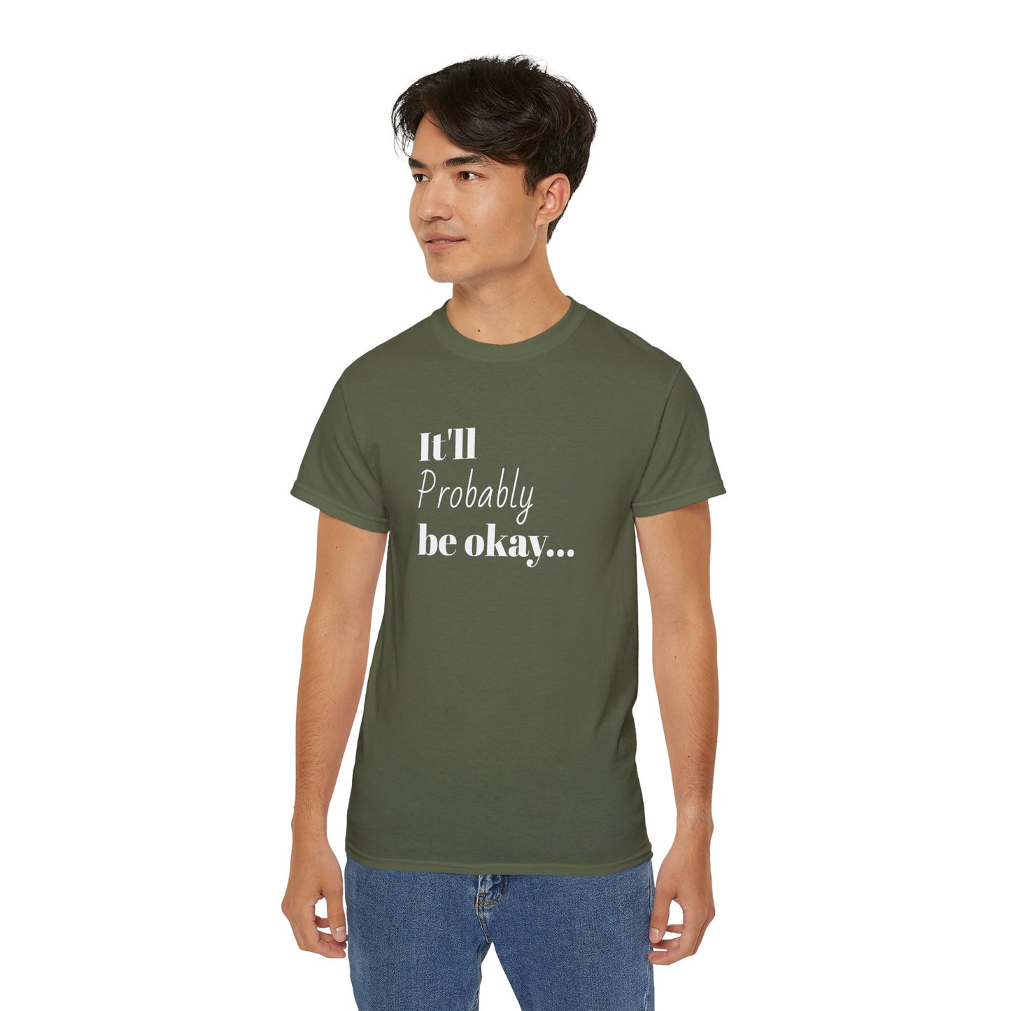 "It'll probably be okay..." Unisex Ultra Cotton Tee