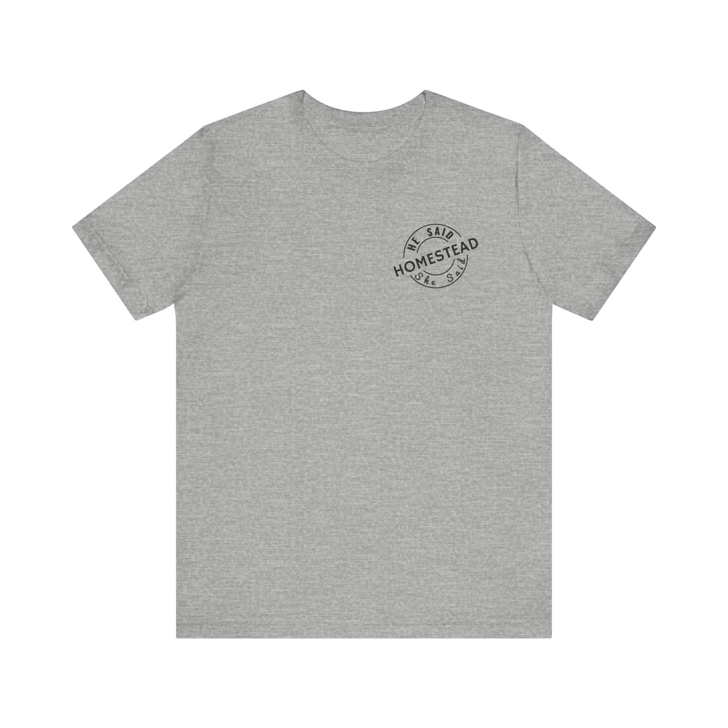 He Said She Said Homestead Unisex Jersey Short Sleeve Tee