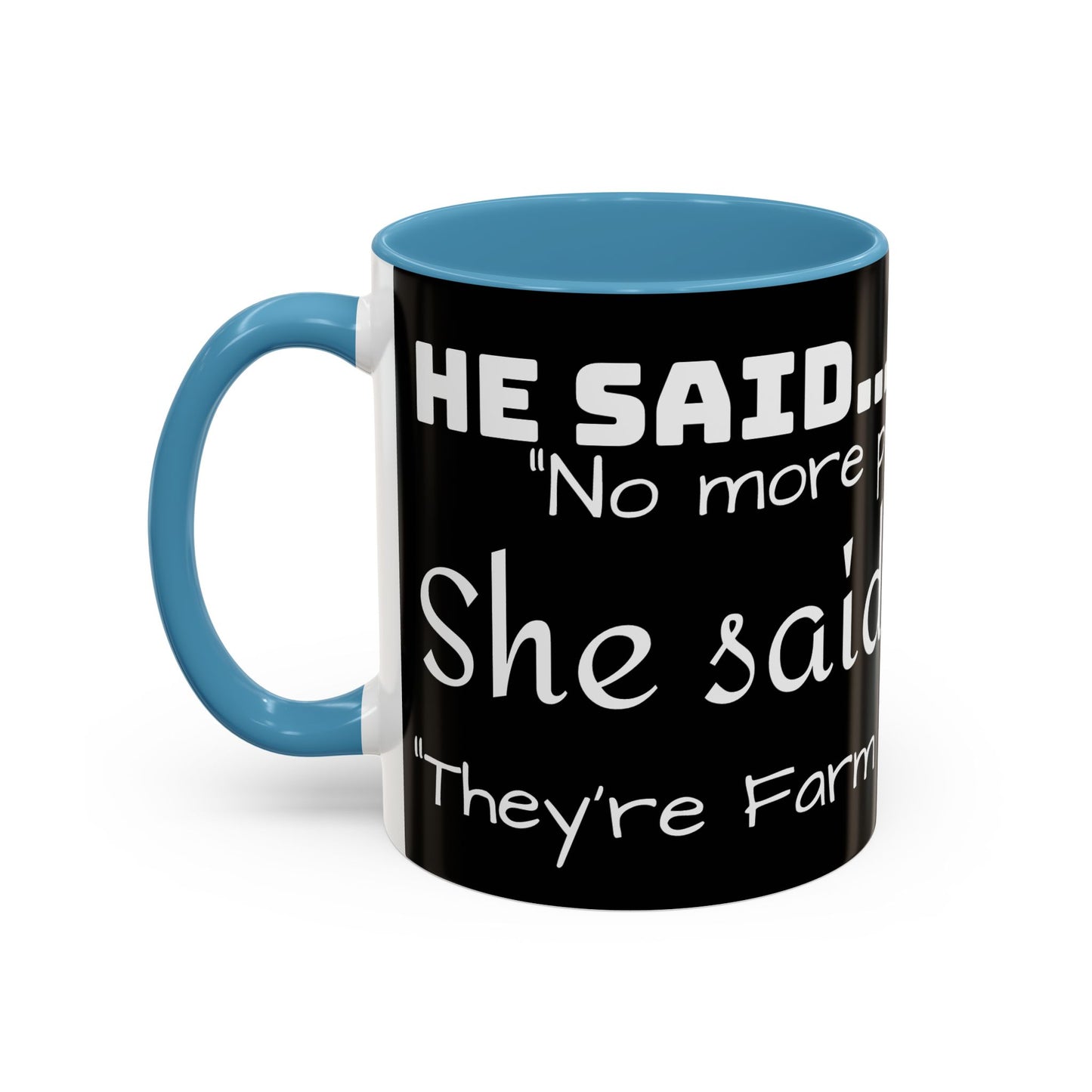 THEY'RE FARM ANIMALS...SHE SAID COFFEE MUG