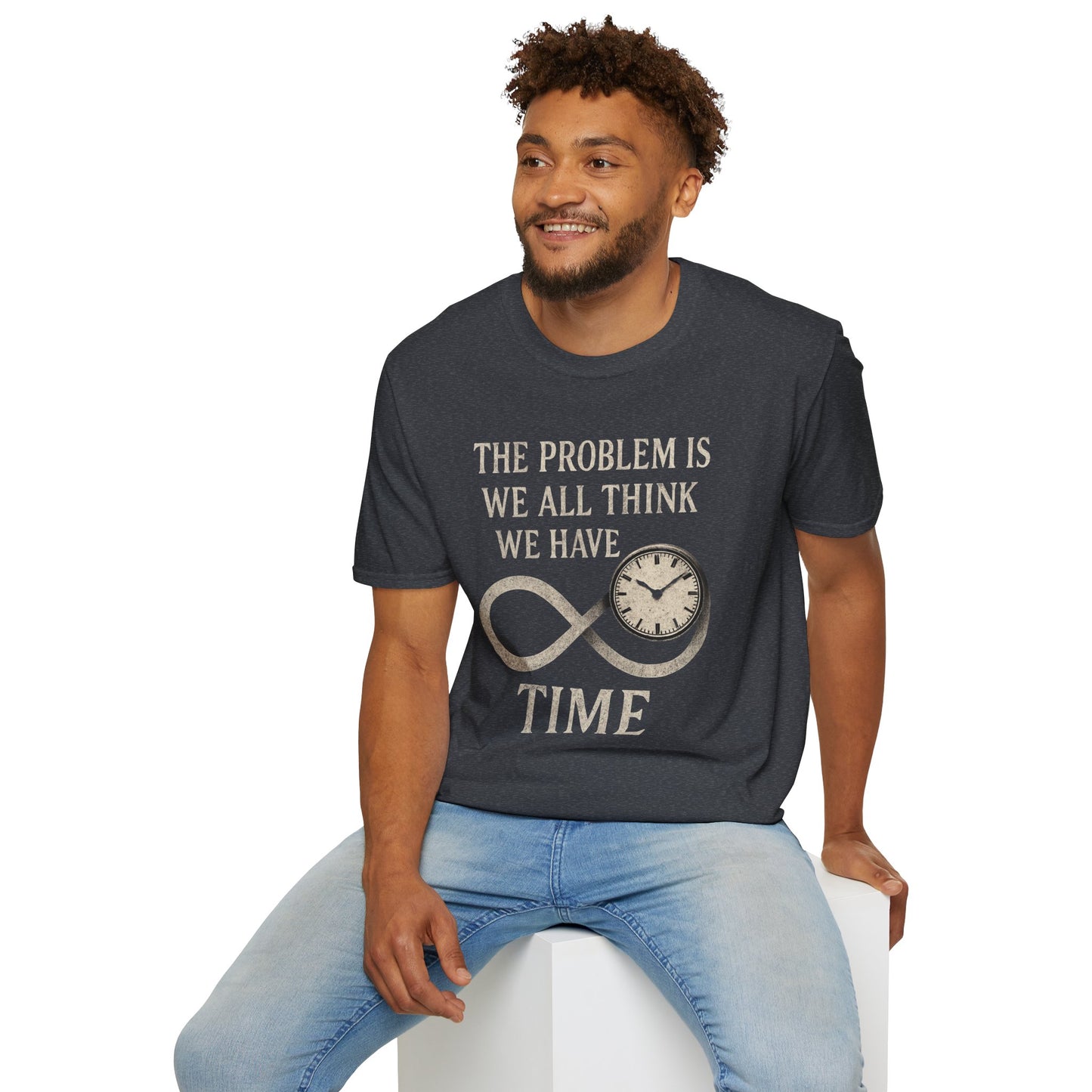 WE THINK WE HAVE TIME