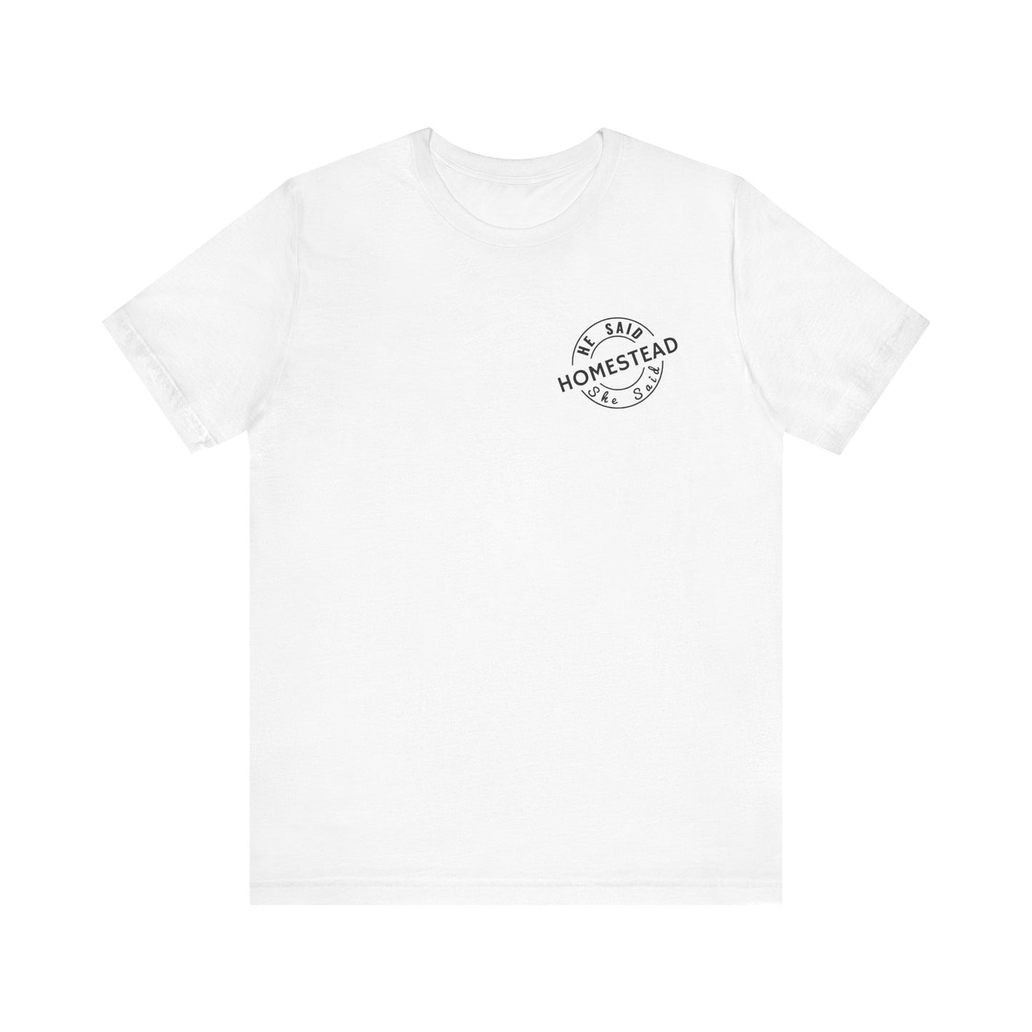 He Said She Said Homestead Unisex Jersey Short Sleeve Tee