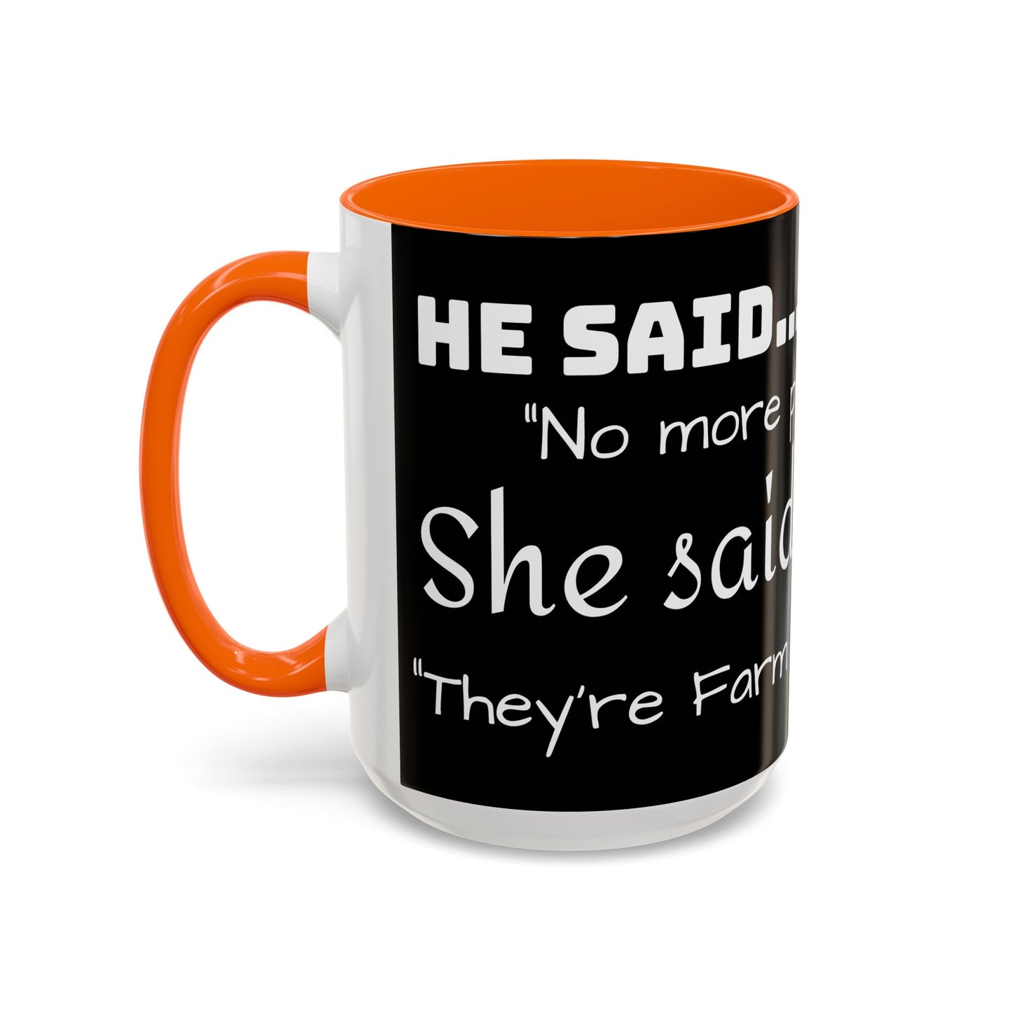 THEY'RE FARM ANIMALS...SHE SAID COFFEE MUG