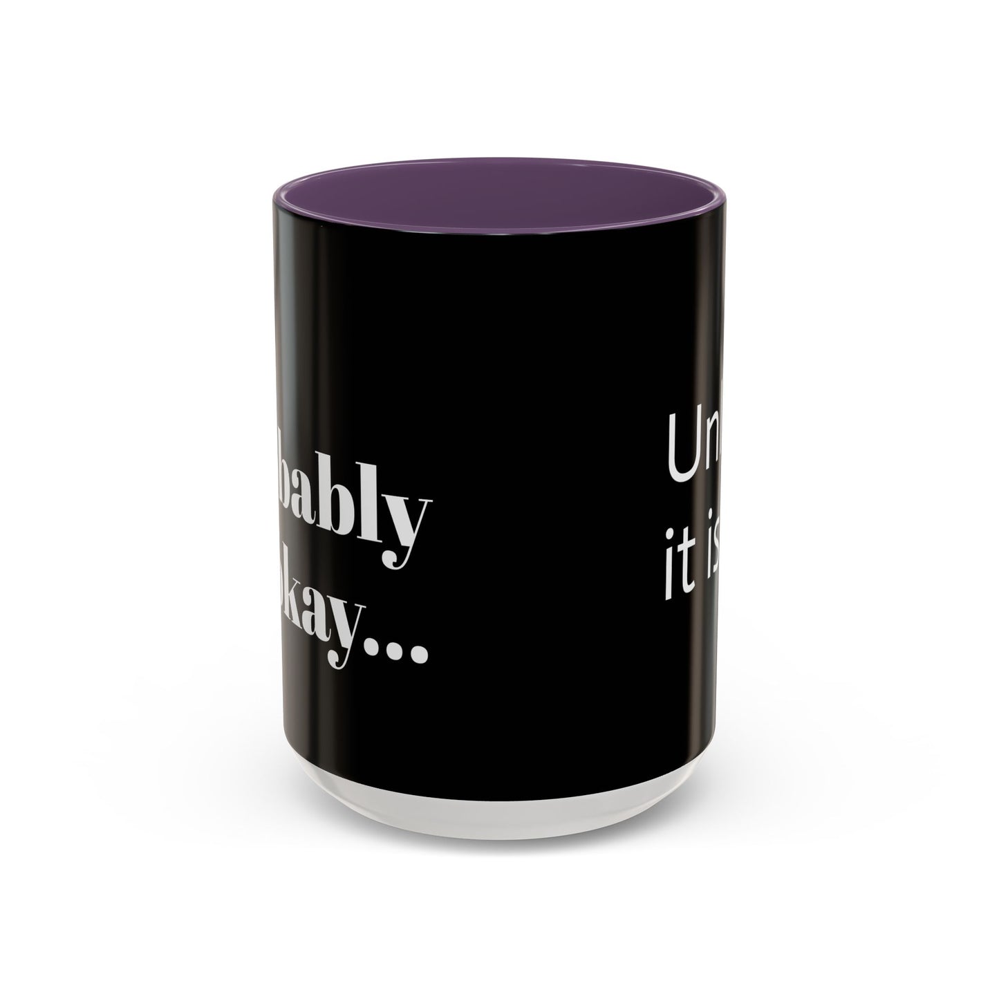 IT'LL PROBABLY BE OKAY... A LITTLE LAUGHTER WITH YOUR COFFEE