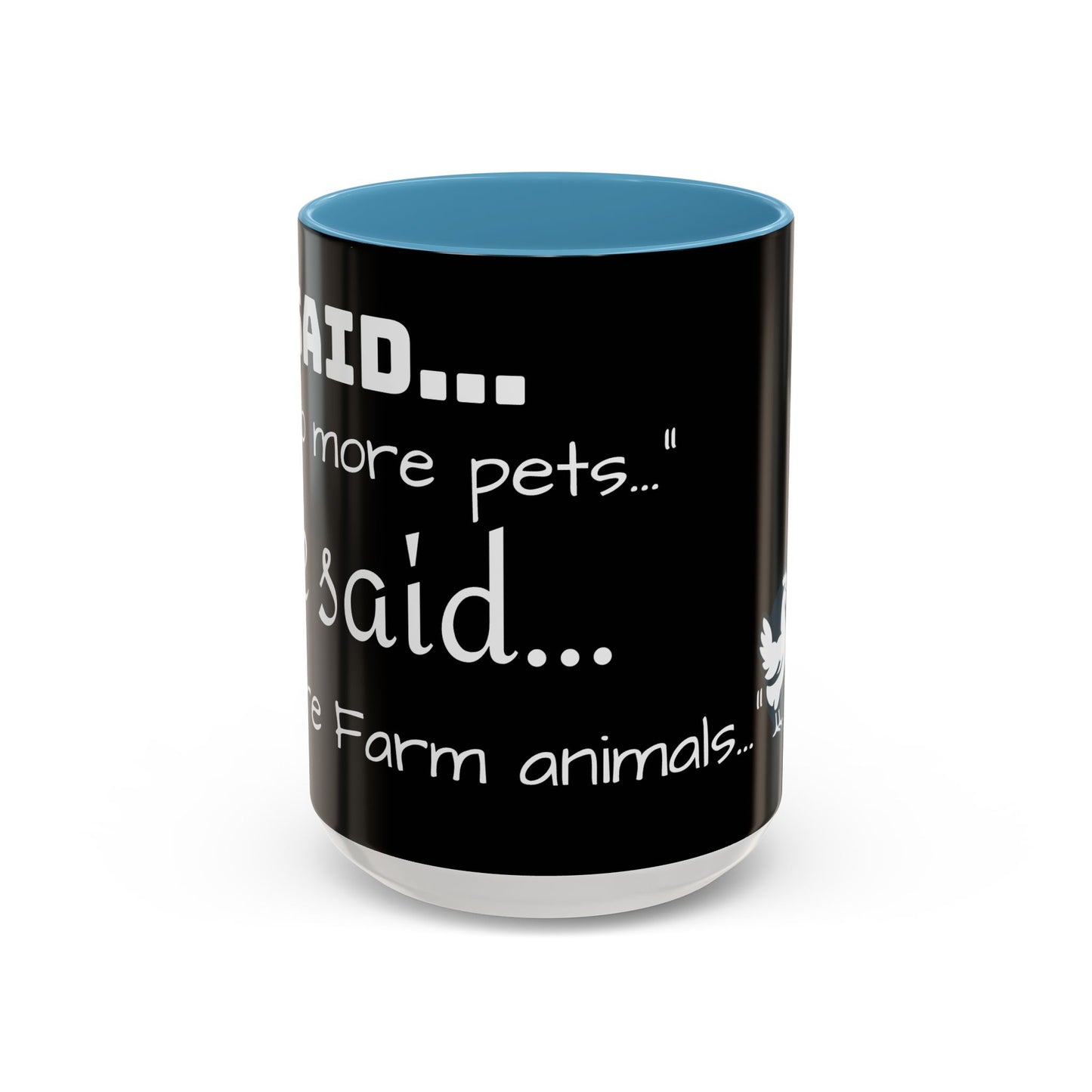 THEY'RE FARM ANIMALS...SHE SAID COFFEE MUG