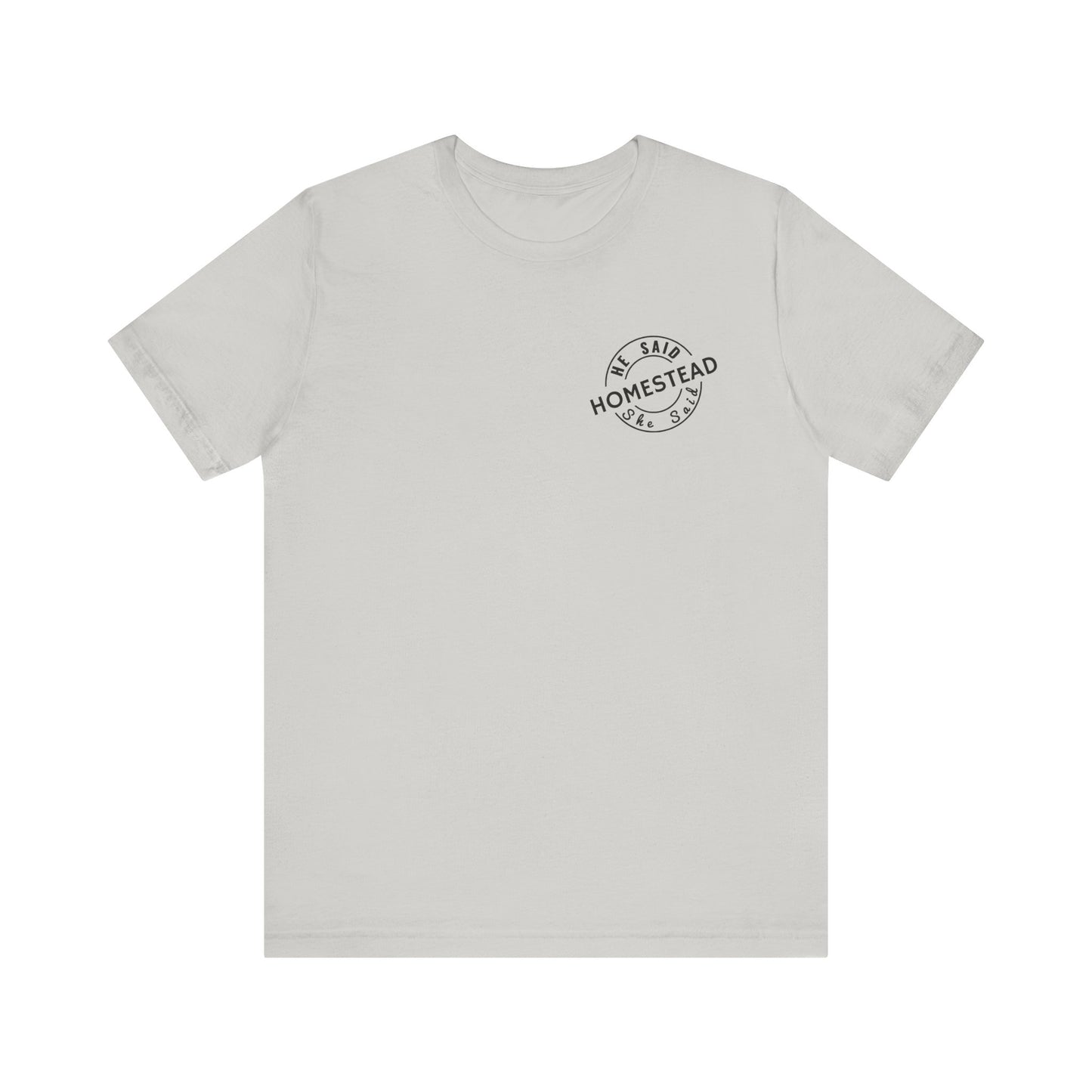 He Said She Said Homestead Unisex Jersey Short Sleeve Tee