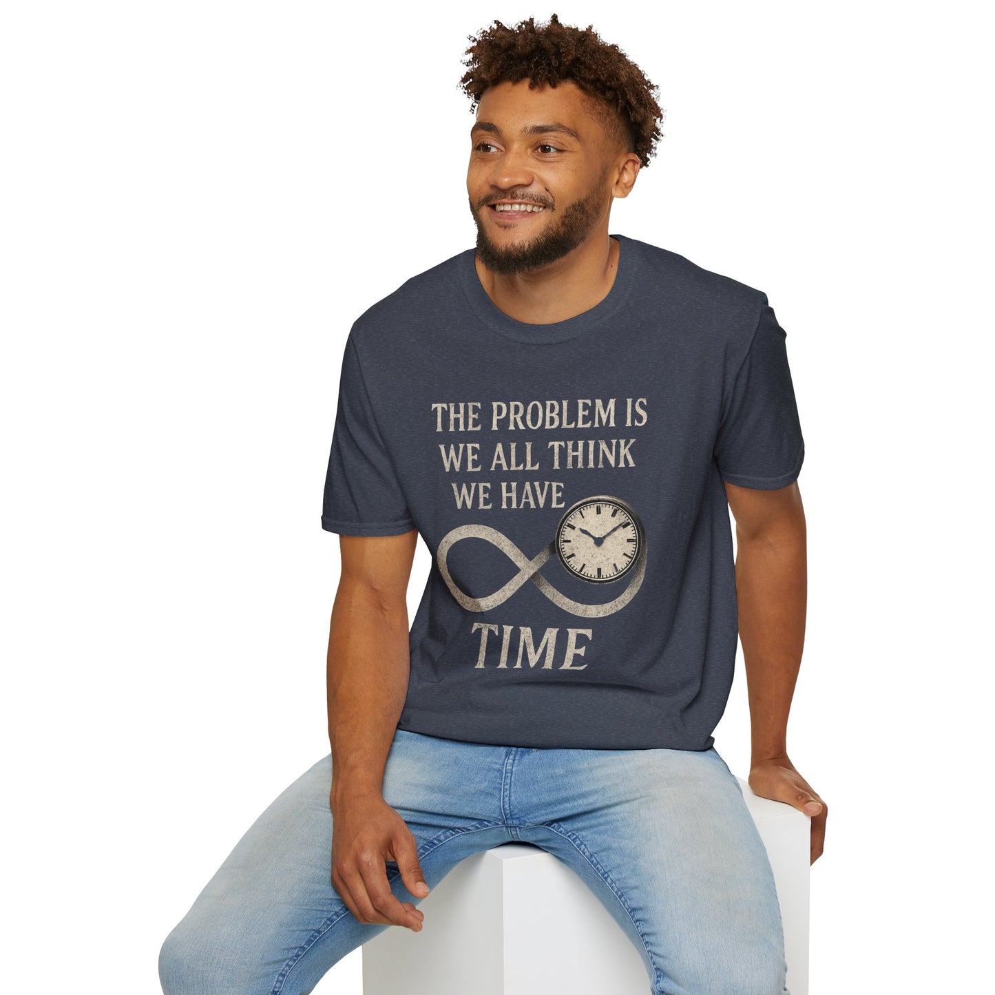 WE THINK WE HAVE TIME