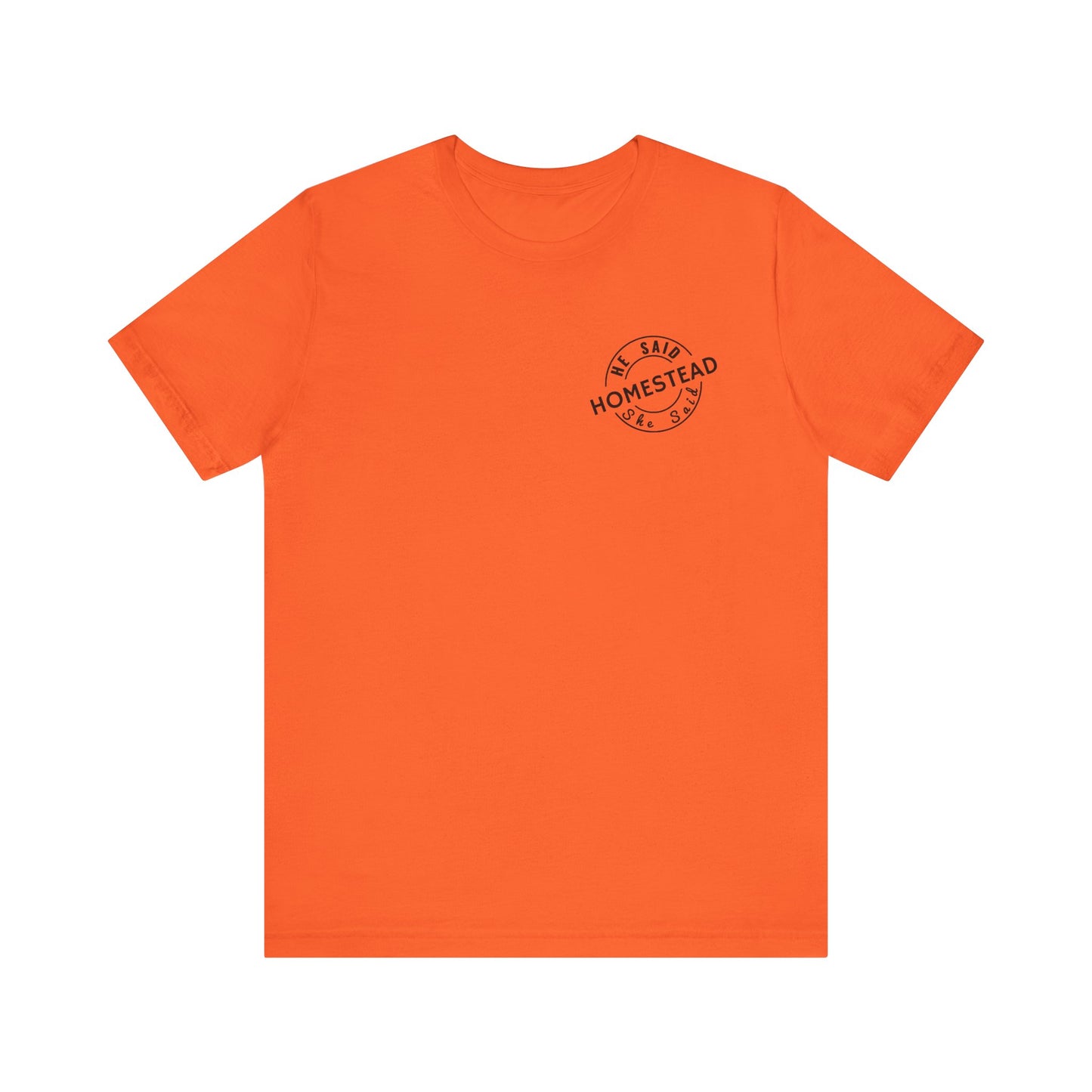 He Said She Said Homestead Unisex Jersey Short Sleeve Tee