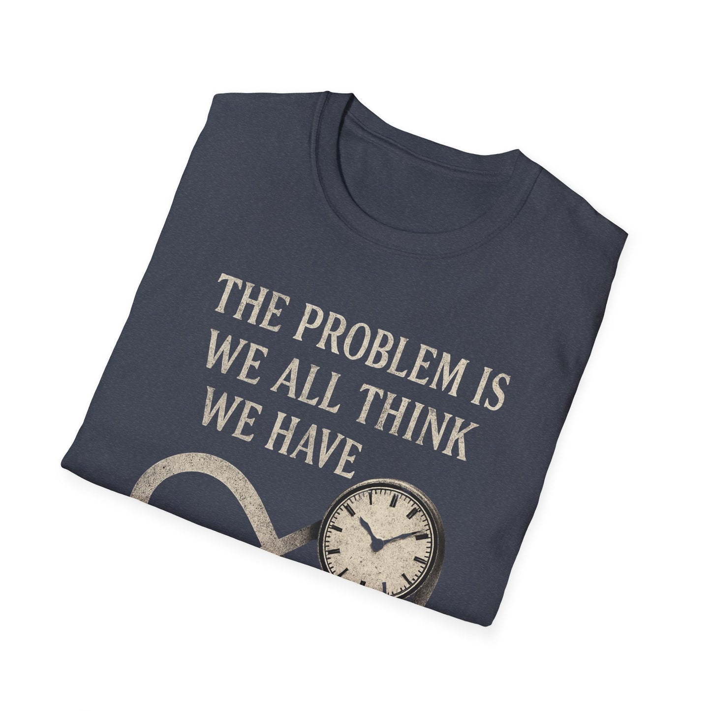 WE THINK WE HAVE TIME