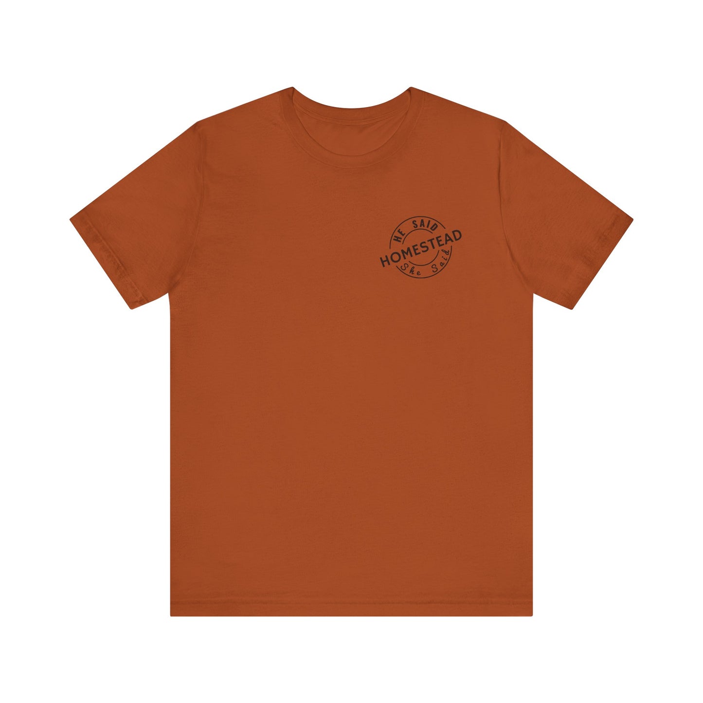 He Said She Said Homestead Unisex Jersey Short Sleeve Tee