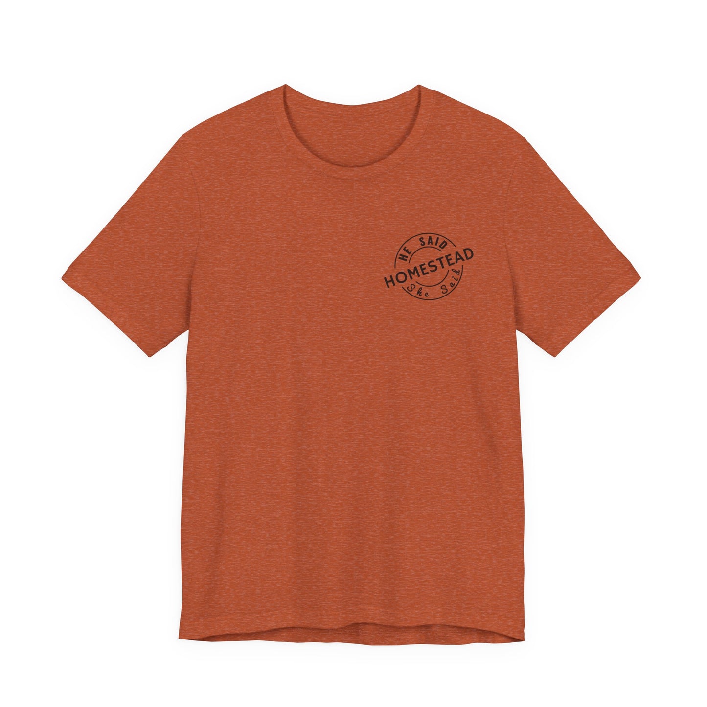 He Said She Said Homestead Unisex Jersey Short Sleeve Tee
