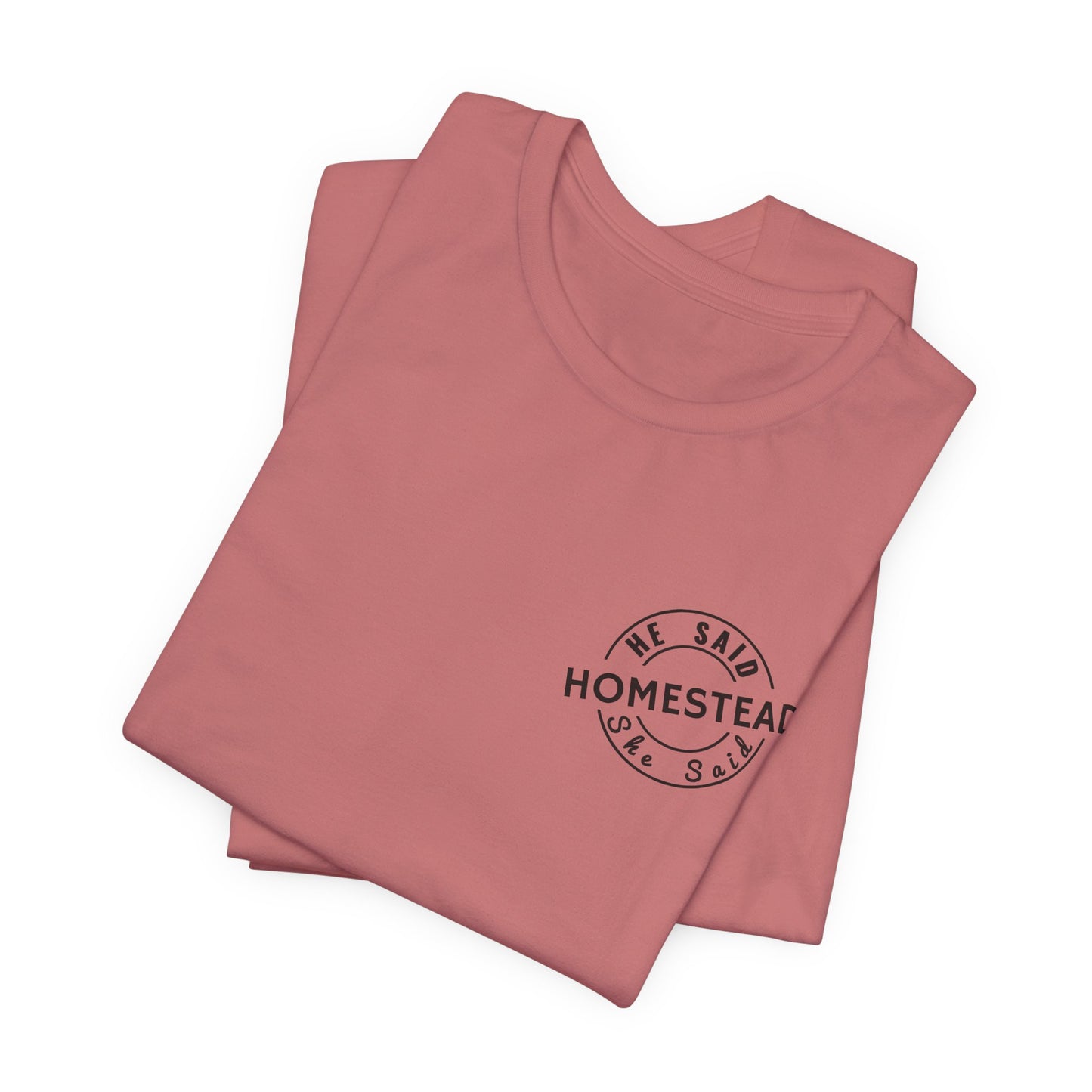He Said She Said Homestead Unisex Jersey Short Sleeve Tee