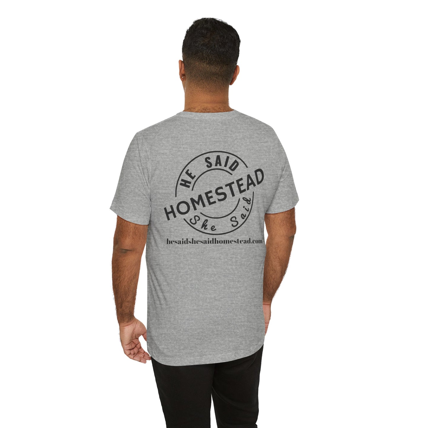 He Said She Said Homestead Unisex Jersey Short Sleeve Tee