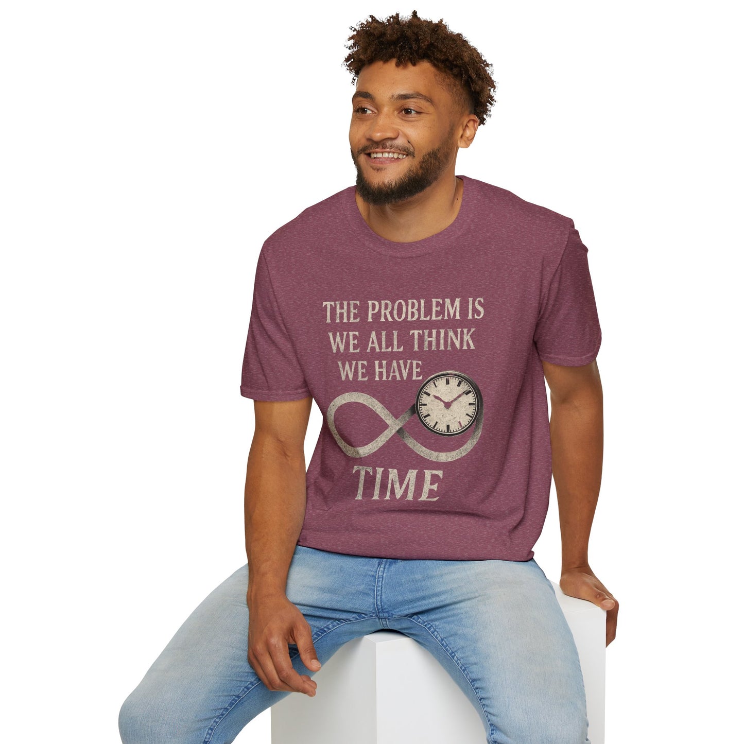 WE THINK WE HAVE TIME