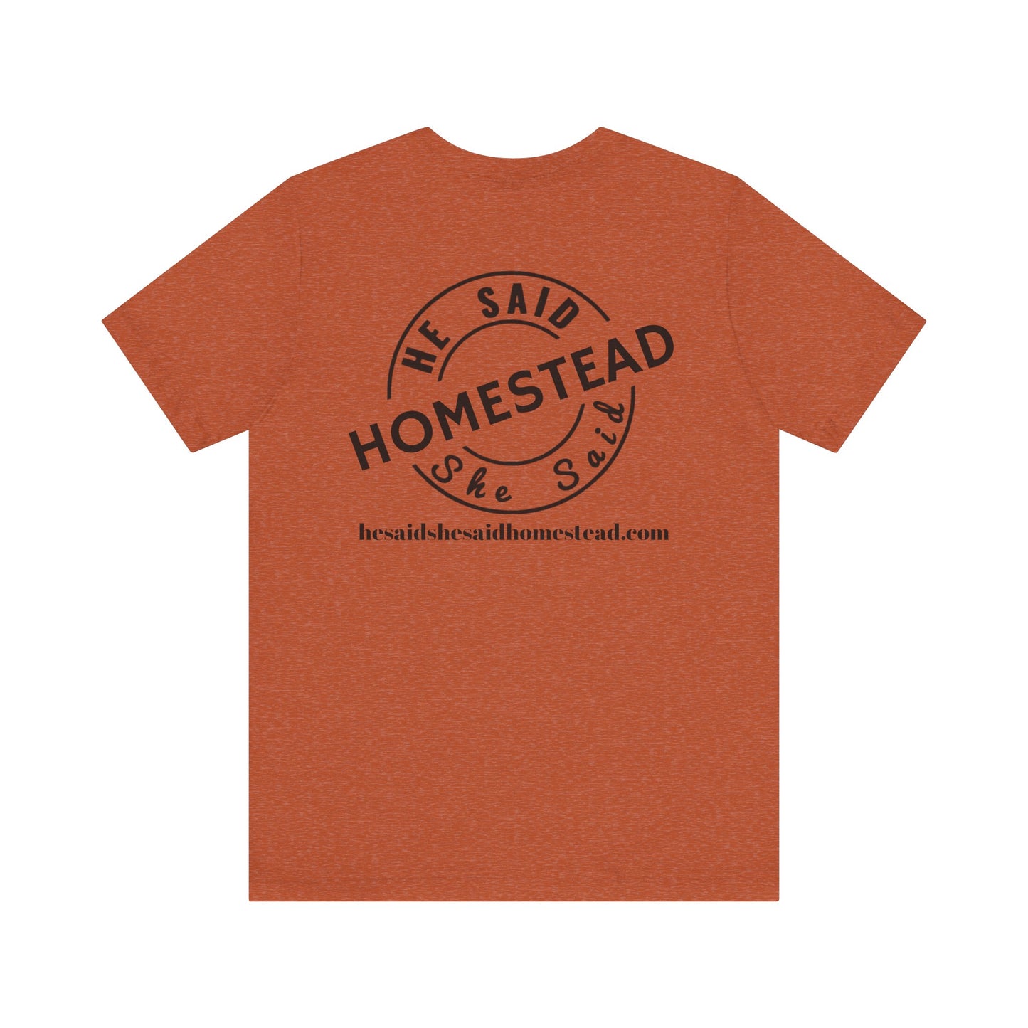 He Said She Said Homestead Unisex Jersey Short Sleeve Tee
