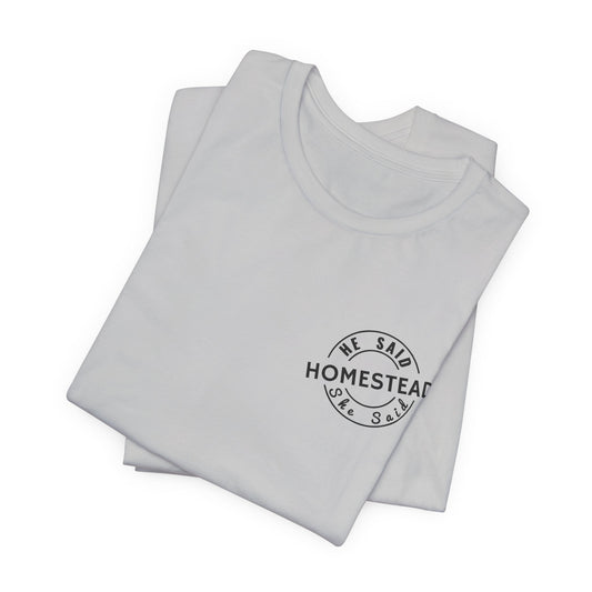 He Said She Said Homestead Unisex Jersey Short Sleeve Tee