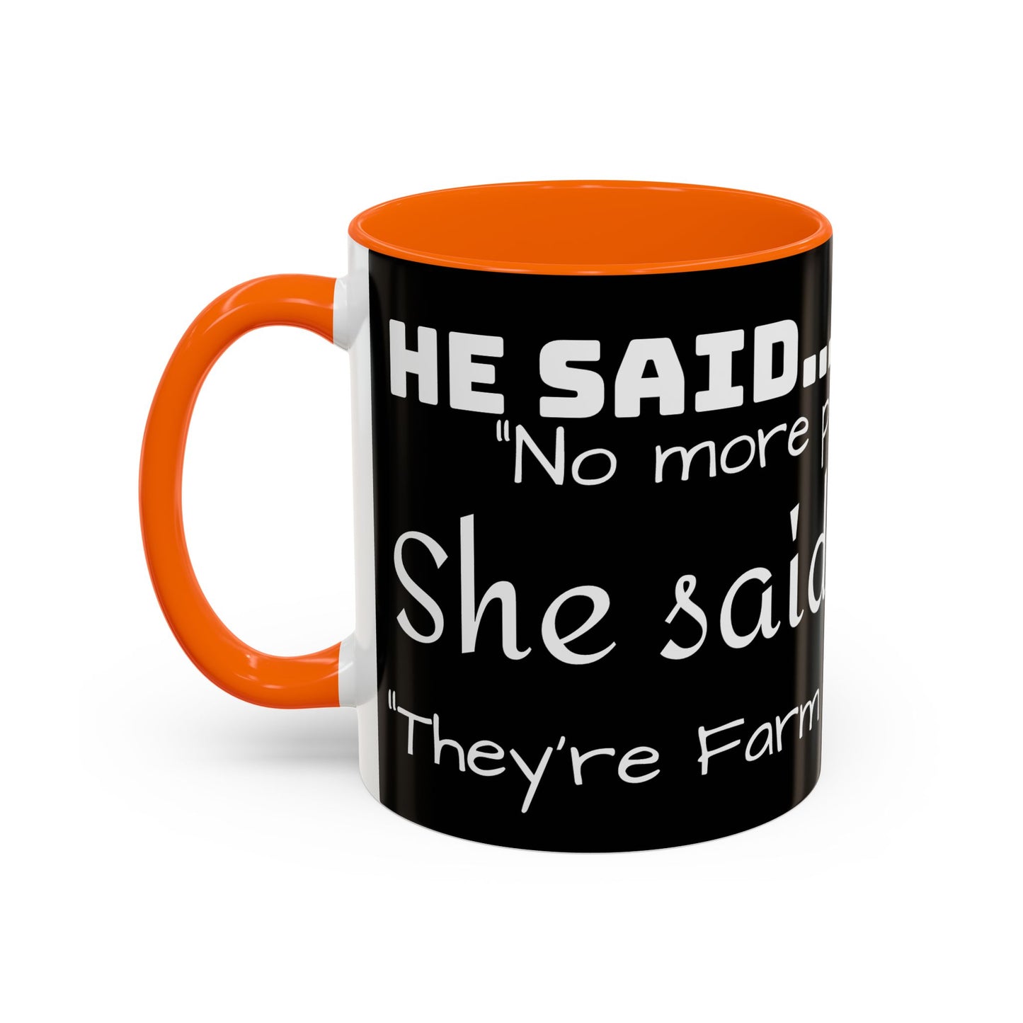 THEY'RE FARM ANIMALS...SHE SAID COFFEE MUG