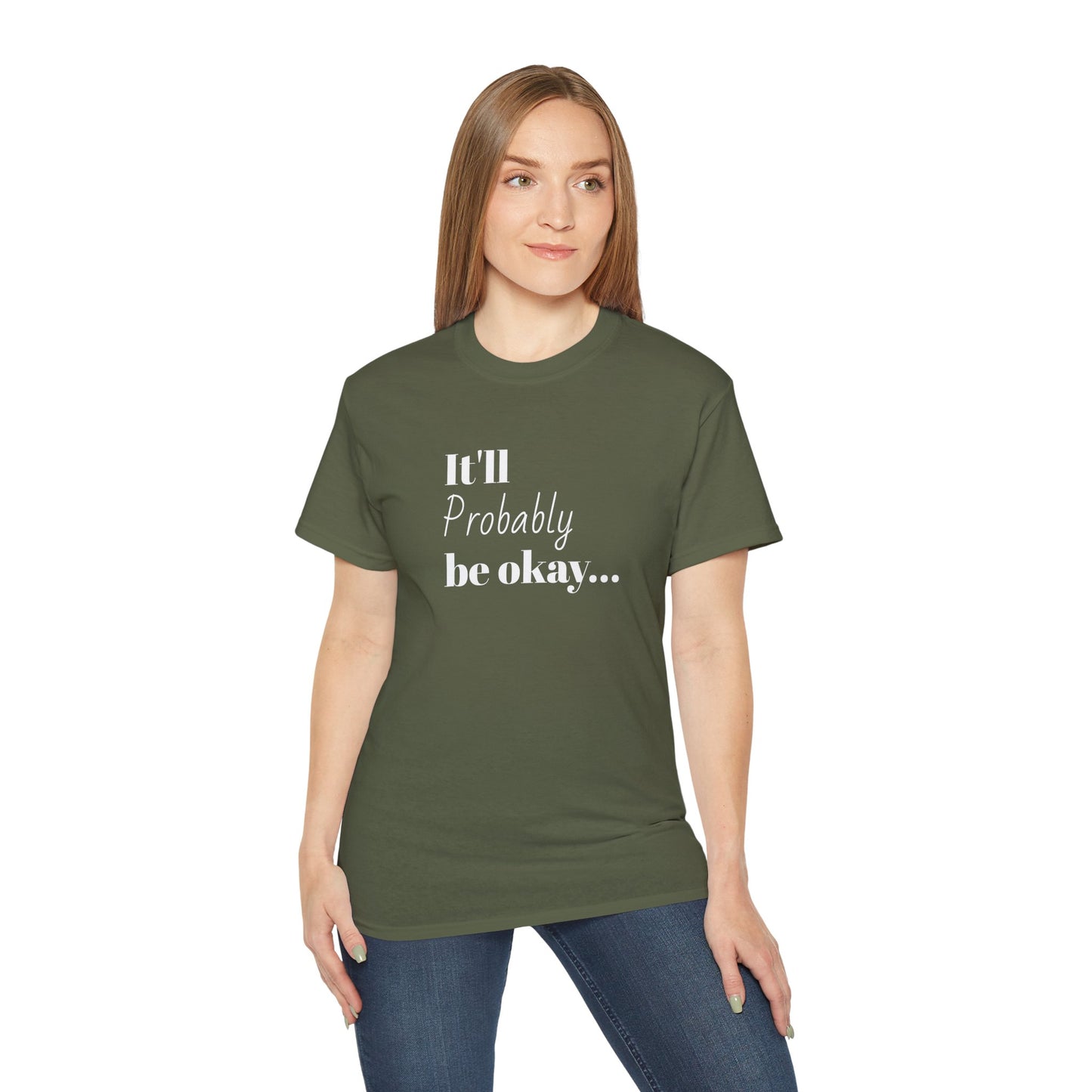 "It'll probably be okay..." Unisex Ultra Cotton Tee