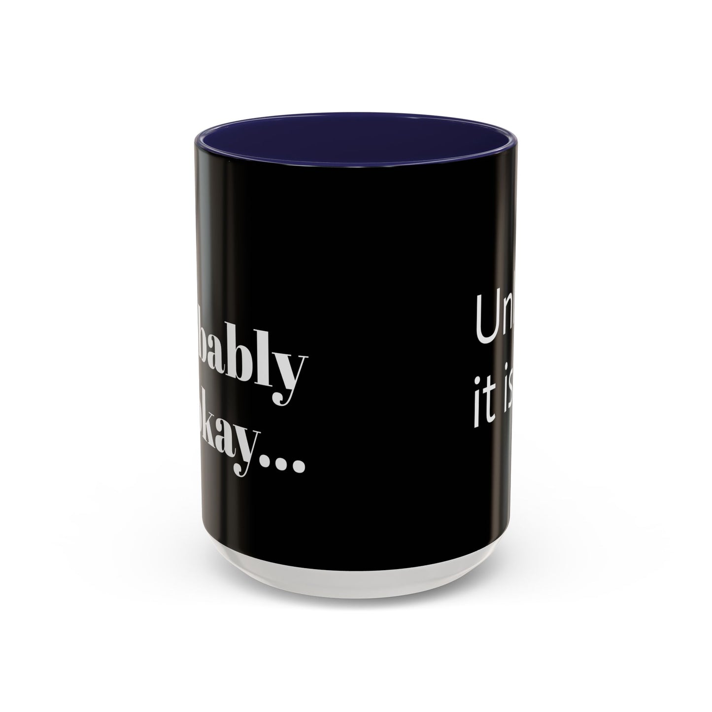 IT'LL PROBABLY BE OKAY... A LITTLE LAUGHTER WITH YOUR COFFEE