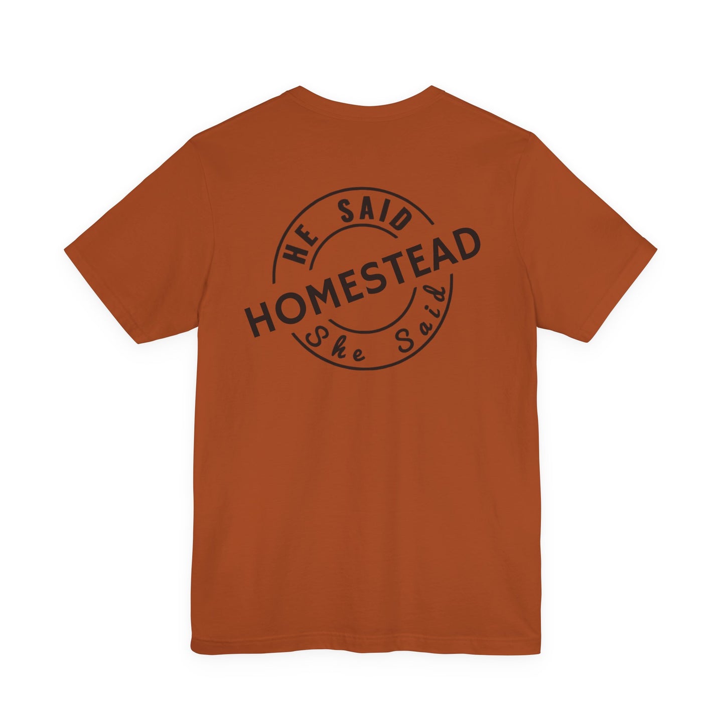 He Said She Said Homestead Unisex Jersey Short Sleeve Tee