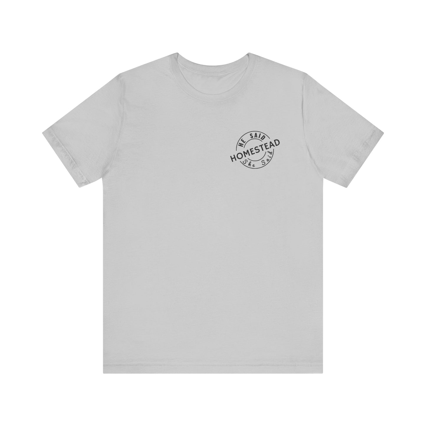 He Said She Said Homestead Unisex Jersey Short Sleeve Tee